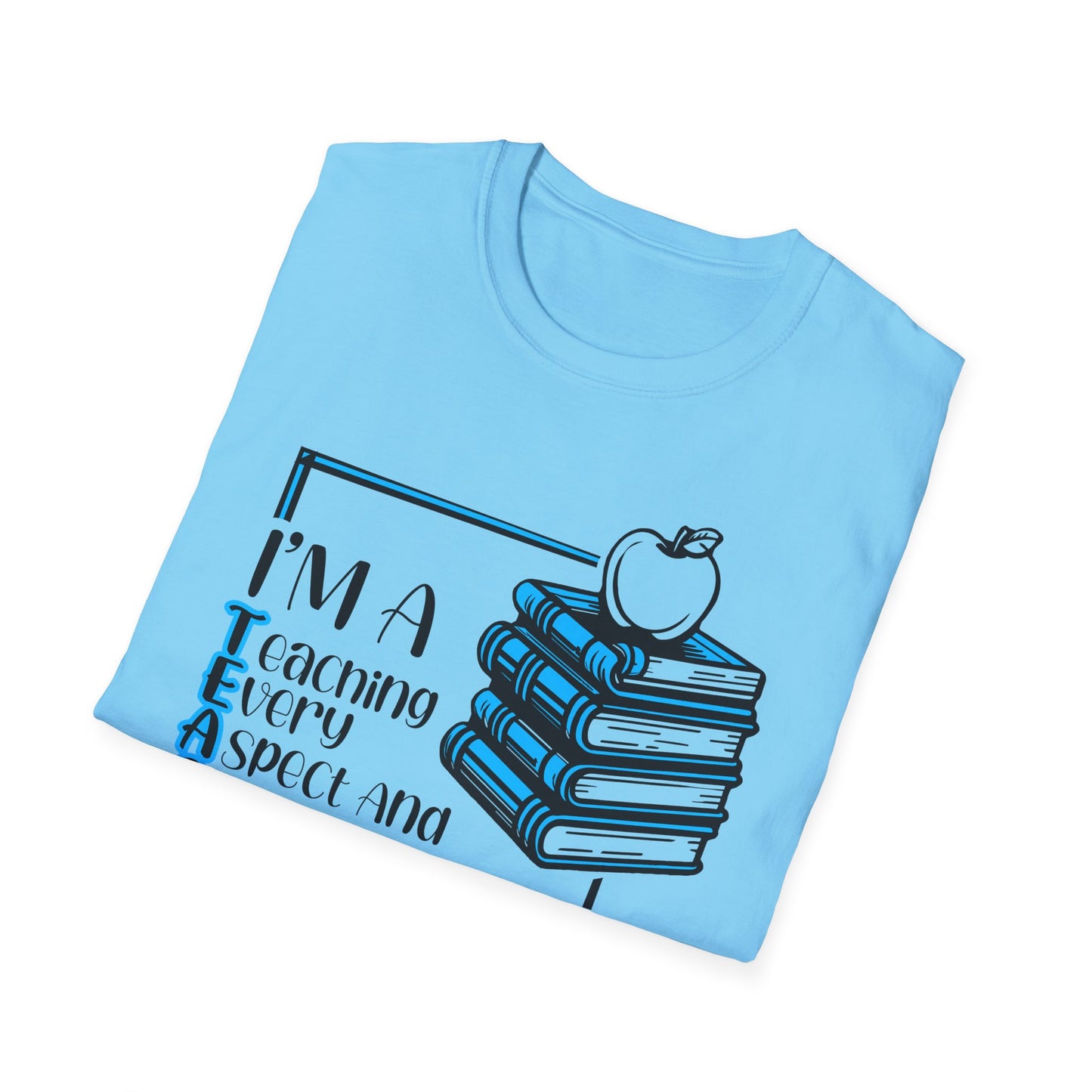 I'm a T.E.A.C.H.E.R. Unisex Softstyle T-Shirt - Perfect Gift for Educators