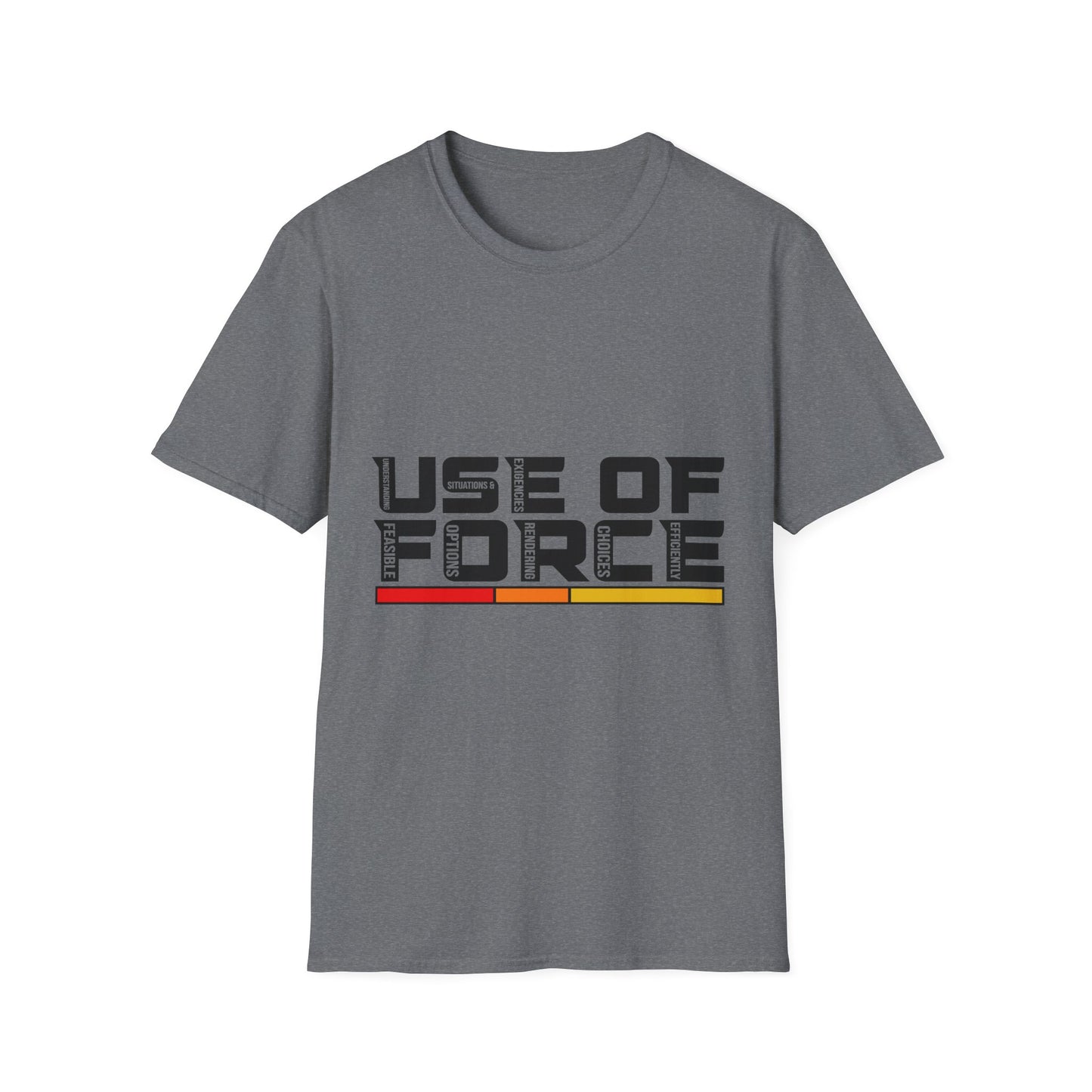 Unisex Softstyle T-Shirt Use of Force for Law Enforcement Public Safety Professionals