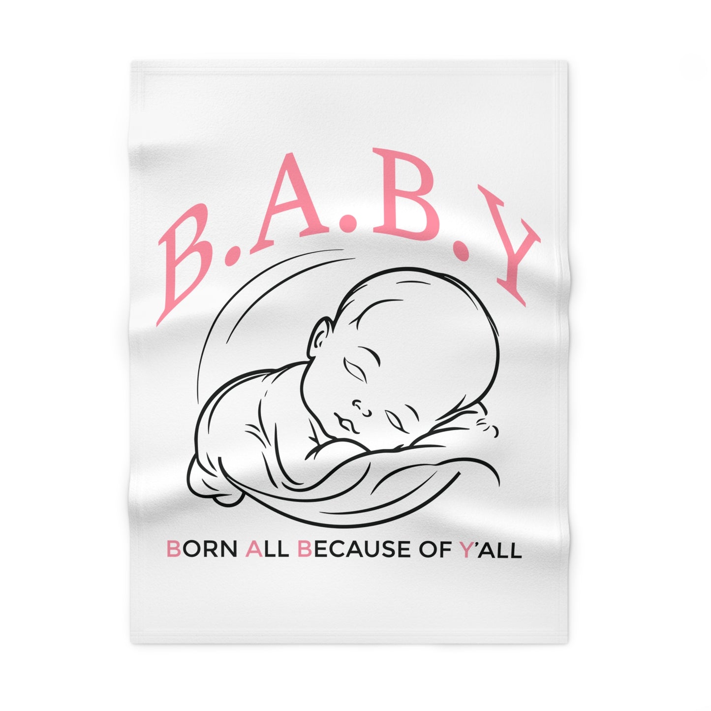 Soft Fleece Baby Blanket: B.A.B.Y. Born All Because of Y'all, Cozy Nursery Gift, Baby Shower Present, First Time Parents, Newborn Essential
