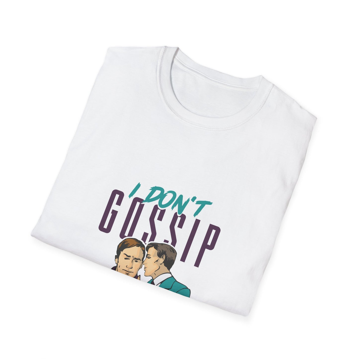 I Don't G.O.S.S.I.P. T-Shirt, Unisex Graphic Tee, Casual Gift, Humor Apparel, Conversation Starter