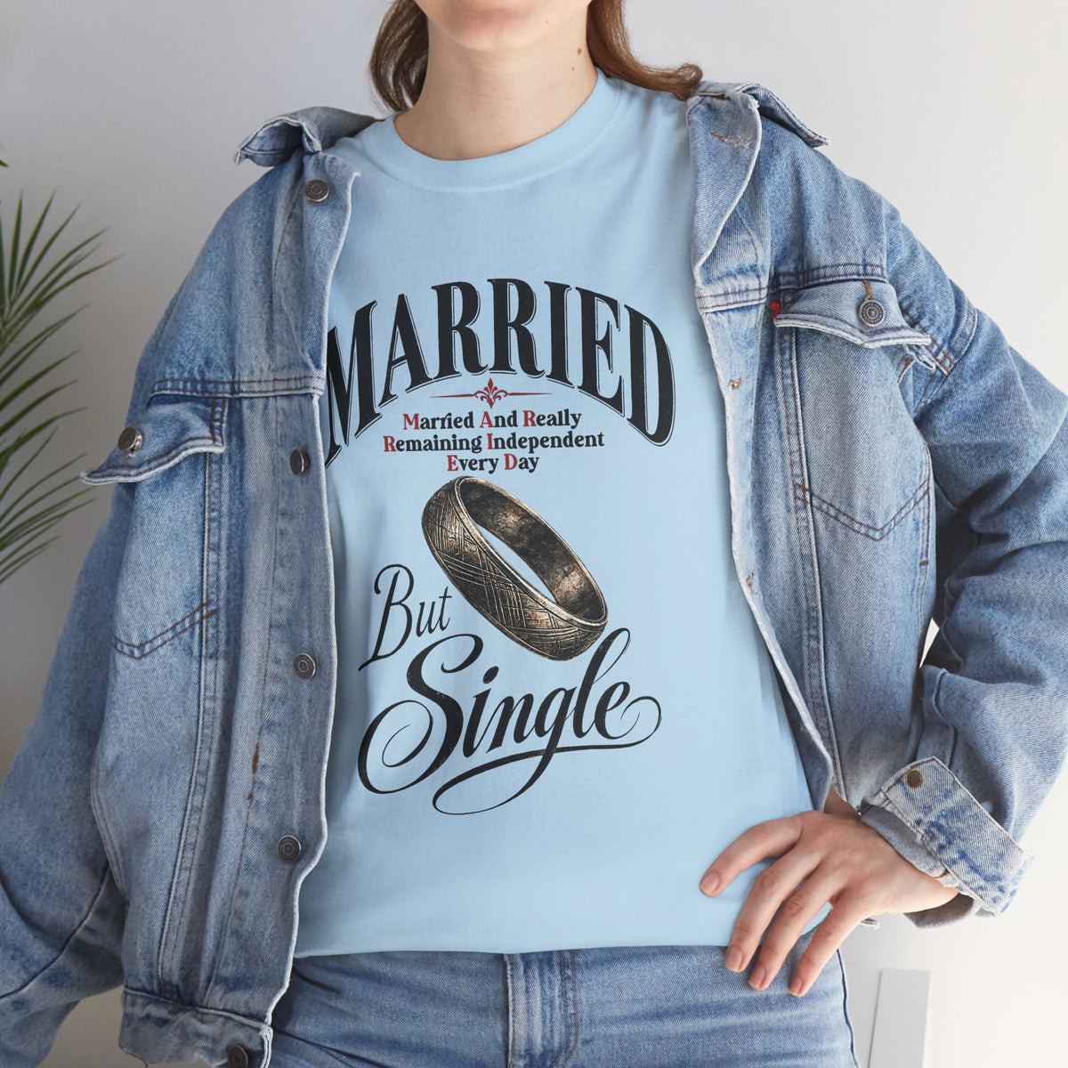 Married But Single T-Shirt — Funny Wedding Ring Humor Tee