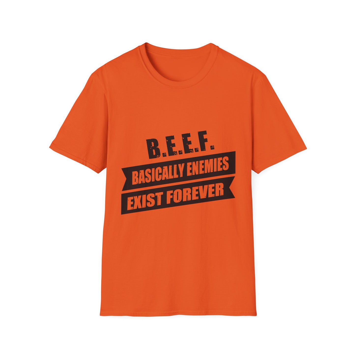 B.E.E.F. Unisex Softstyle T-Shirt - Basically Enemies Exist Forever Statement Tee