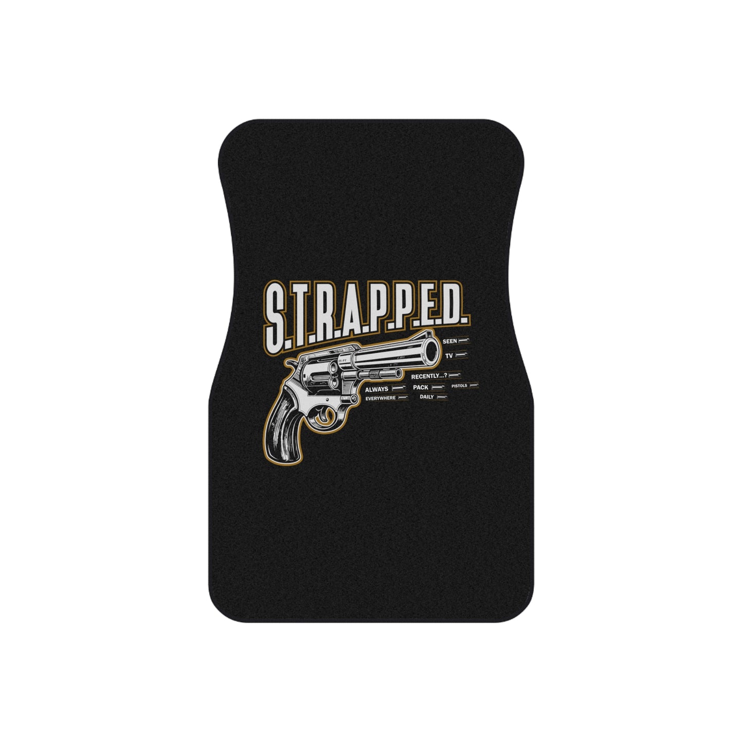 Car Mats — “S.T.R.A.P.P.E.D.” Revolver Graphic Front Floor Mats