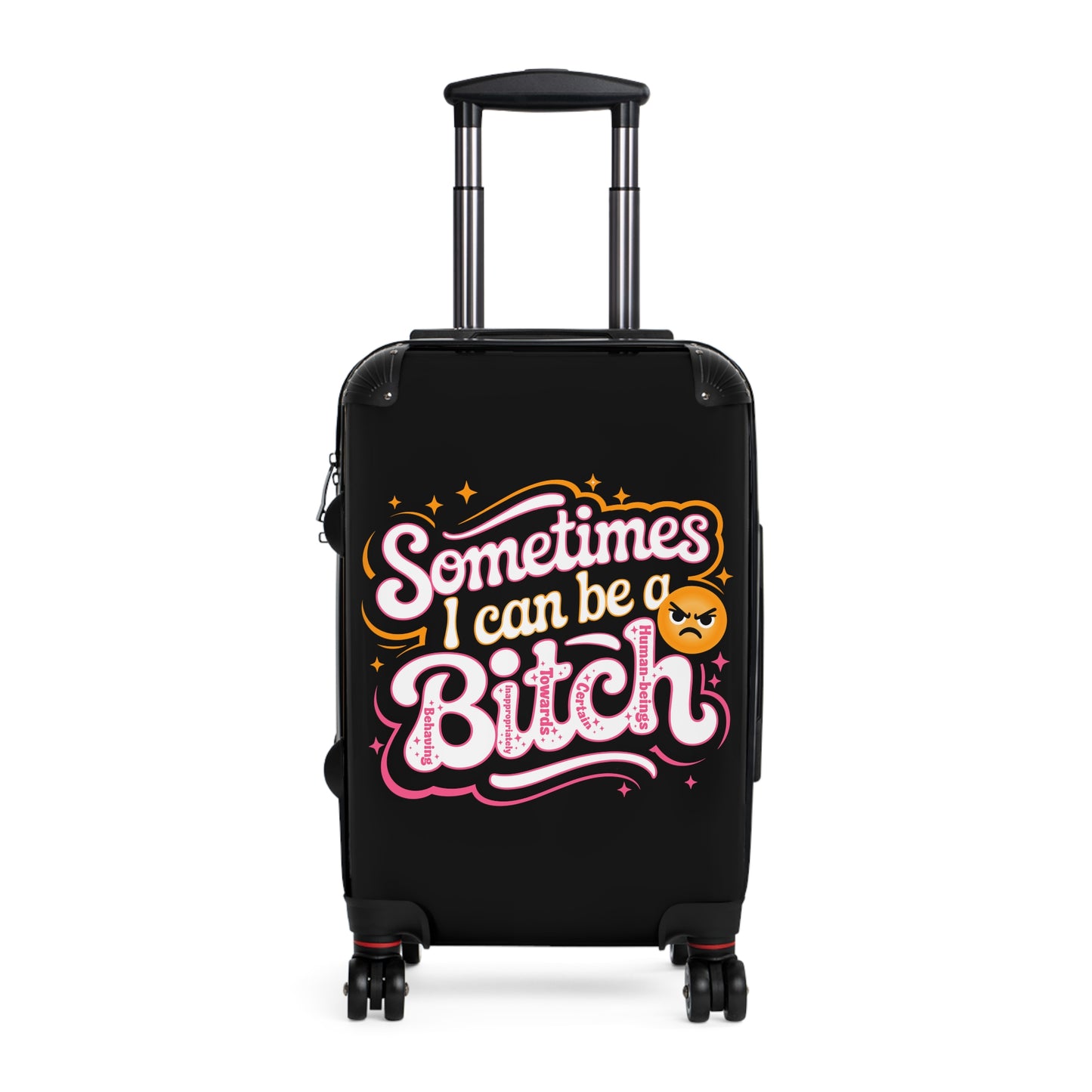 Bold Travel Suitcase: Sometimes I Can Be a Bitch, Luggage, Statement Bag, Vacation Gear, Gift for Travelers