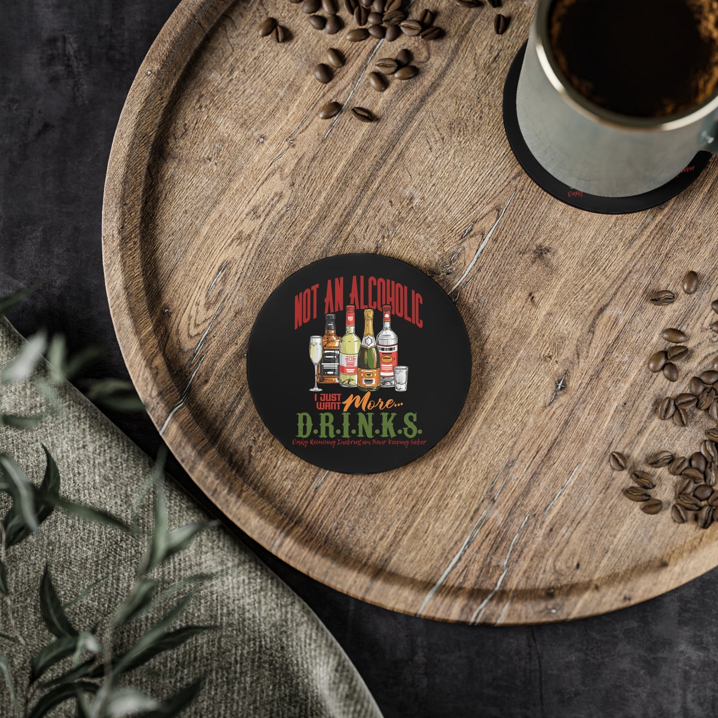 Funny Drink Coasters - "Not An Alcoholic I Just Want More D.R.I.N.K.S." Bar Coaster Set