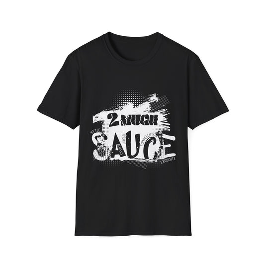 2 Much S.A.U.C.E. Cool Graphic T-Shirt - 2 Much Sauce, Casual Outfit, Trendy Apparel