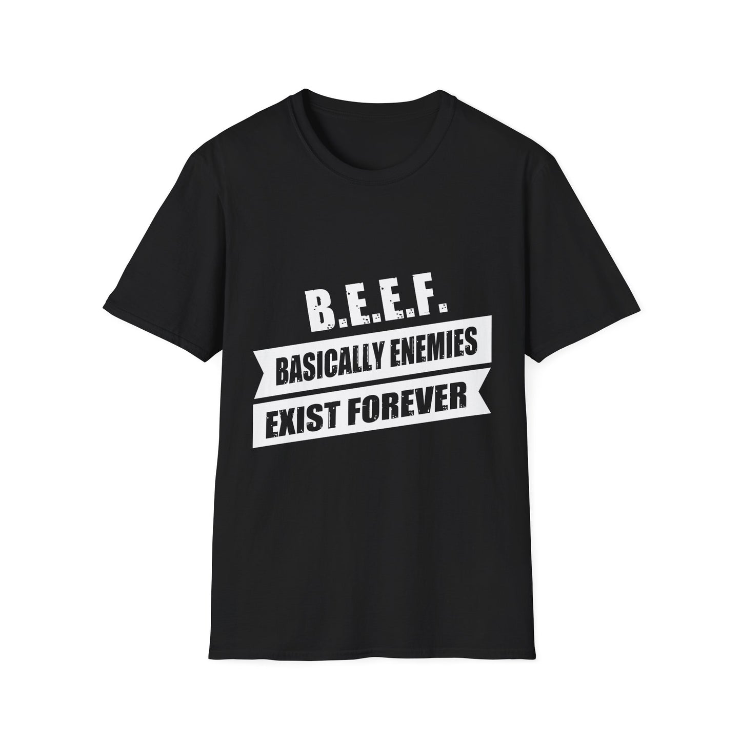 B.E.E.F. Unisex Softstyle T-Shirt - Basically Enemies Exist Forever Statement Tee