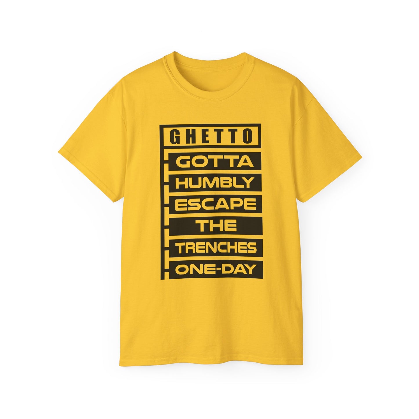 G.H.E.T.T.O. Unisex Ultra Cotton Tee - Motivational Graphic T-Shirt