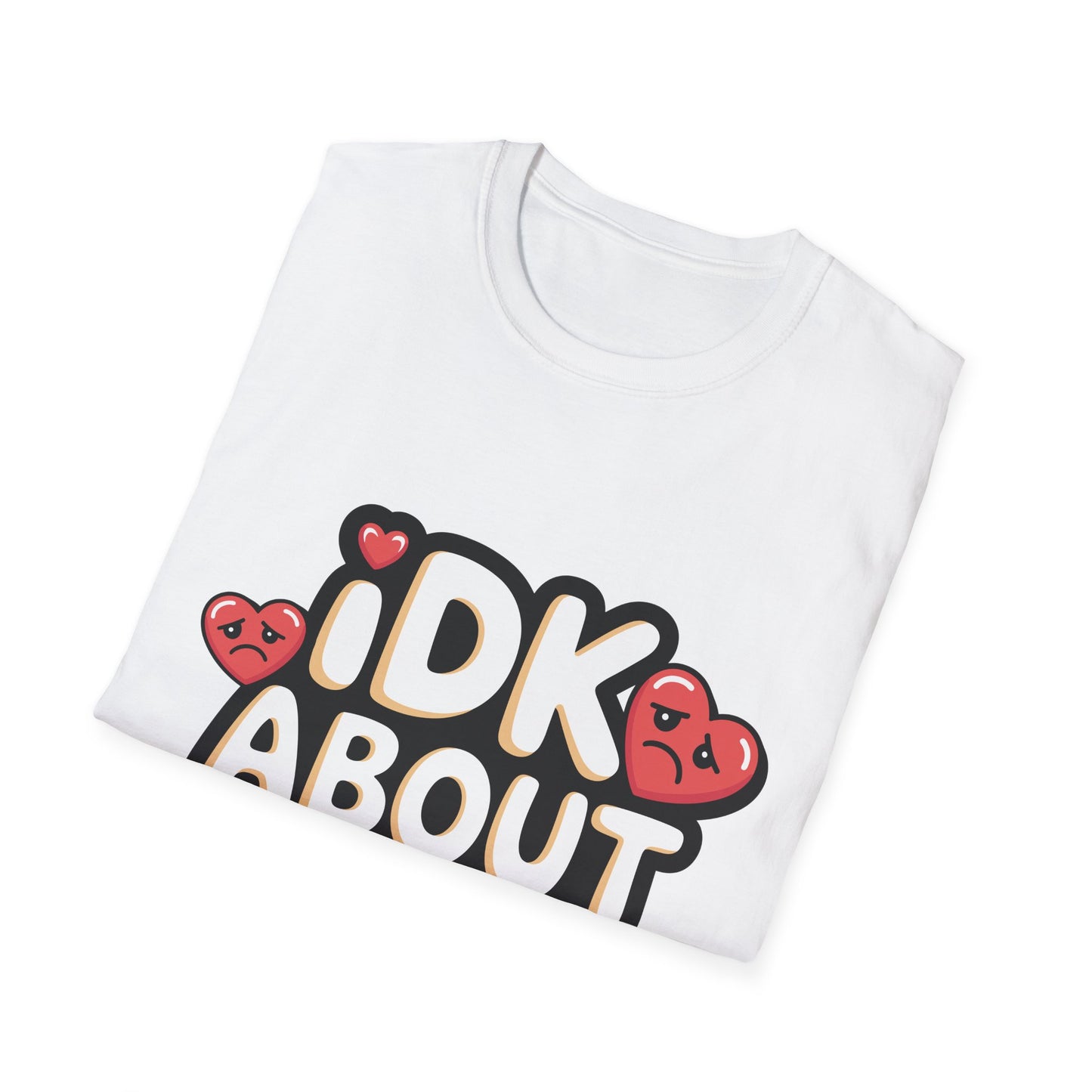 Funny Dating Quote Unisex Softstyle T-Shirt - Perfect for Singles and Valentine's Day