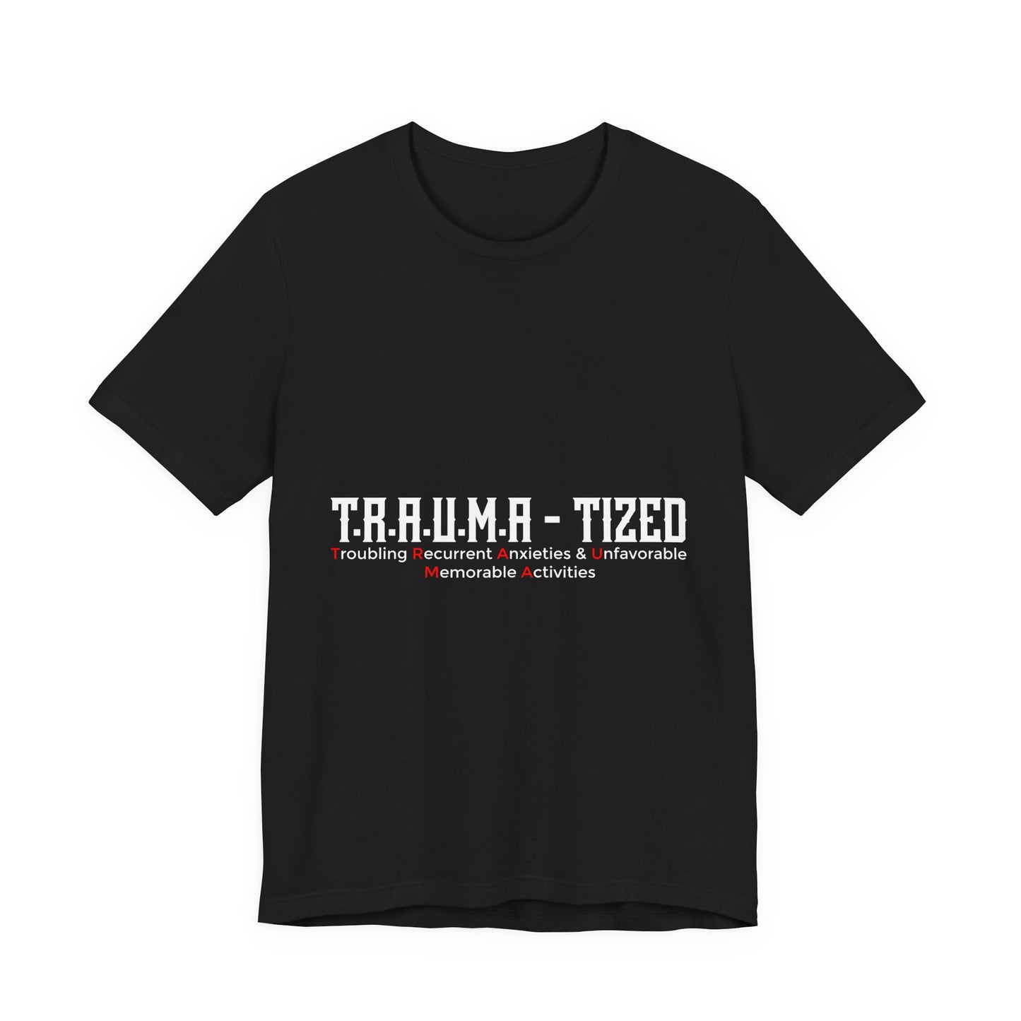 Trauma-Tized Tee — Mental Health Awareness Graphic Shirt (front text: T.R.A.U.M.A - TIZED)