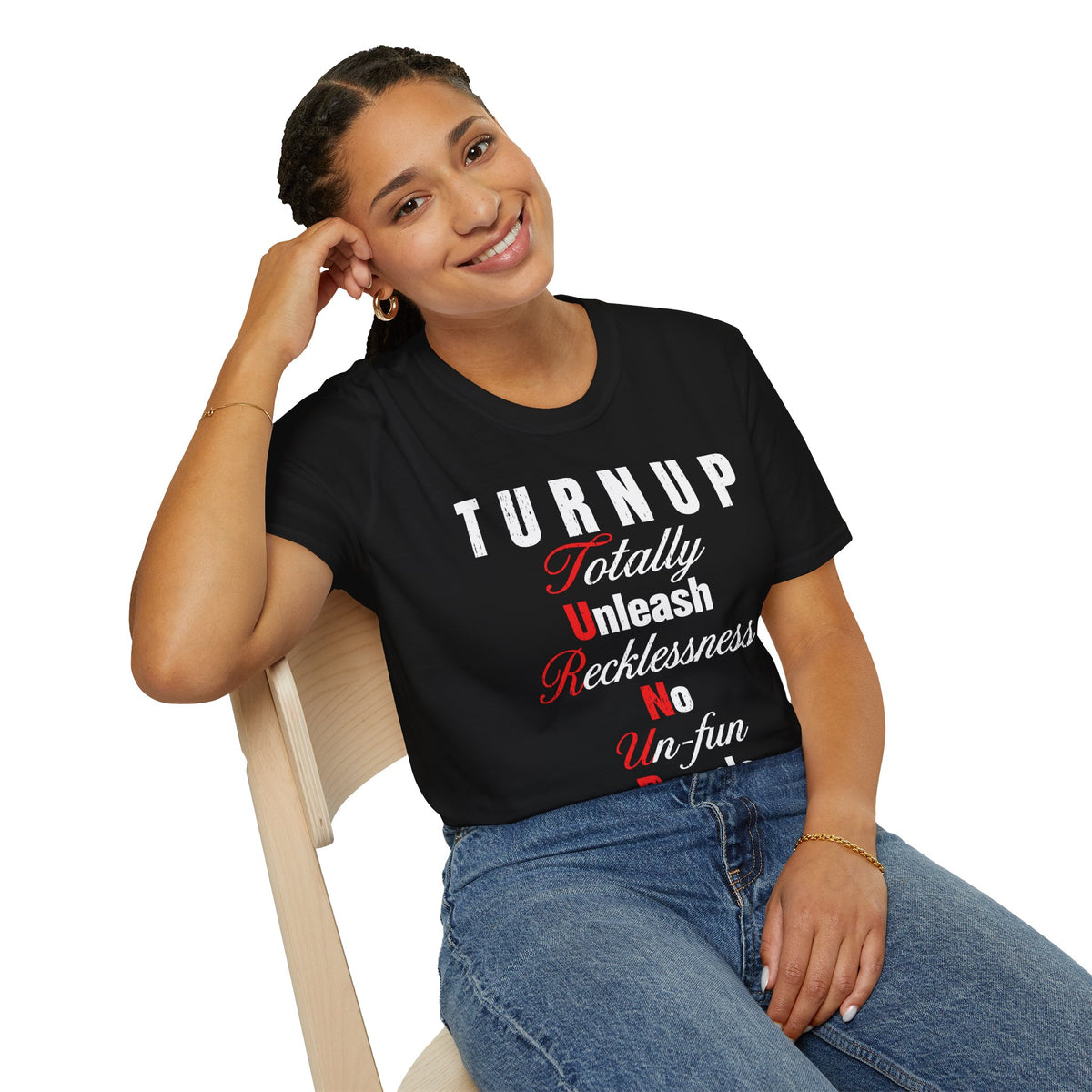 T-Shirt — "TURN UP: Totally Unleash Recklessness, No Un‑fun People" Graphic Tee
