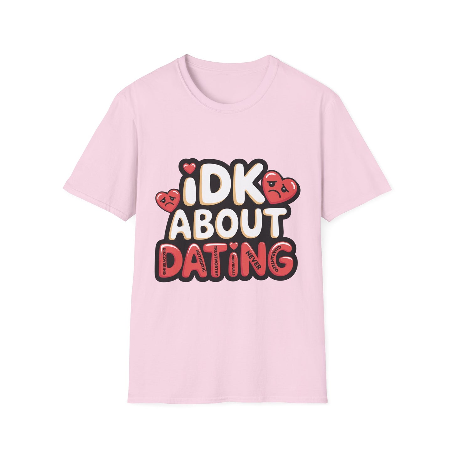 Funny Dating Quote Unisex Softstyle T-Shirt - Perfect for Singles and Valentine's Day