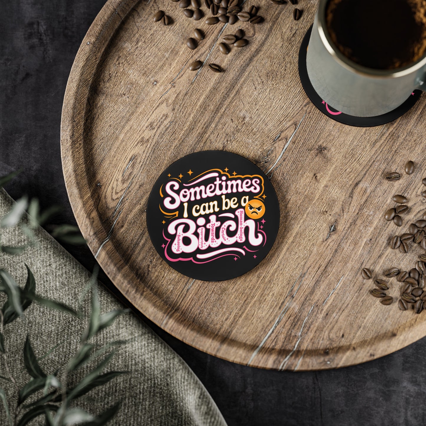 Sometimes I Can Be a B.I.T.C.H. Coasters - Funny Sassy Cork Drink Coaster