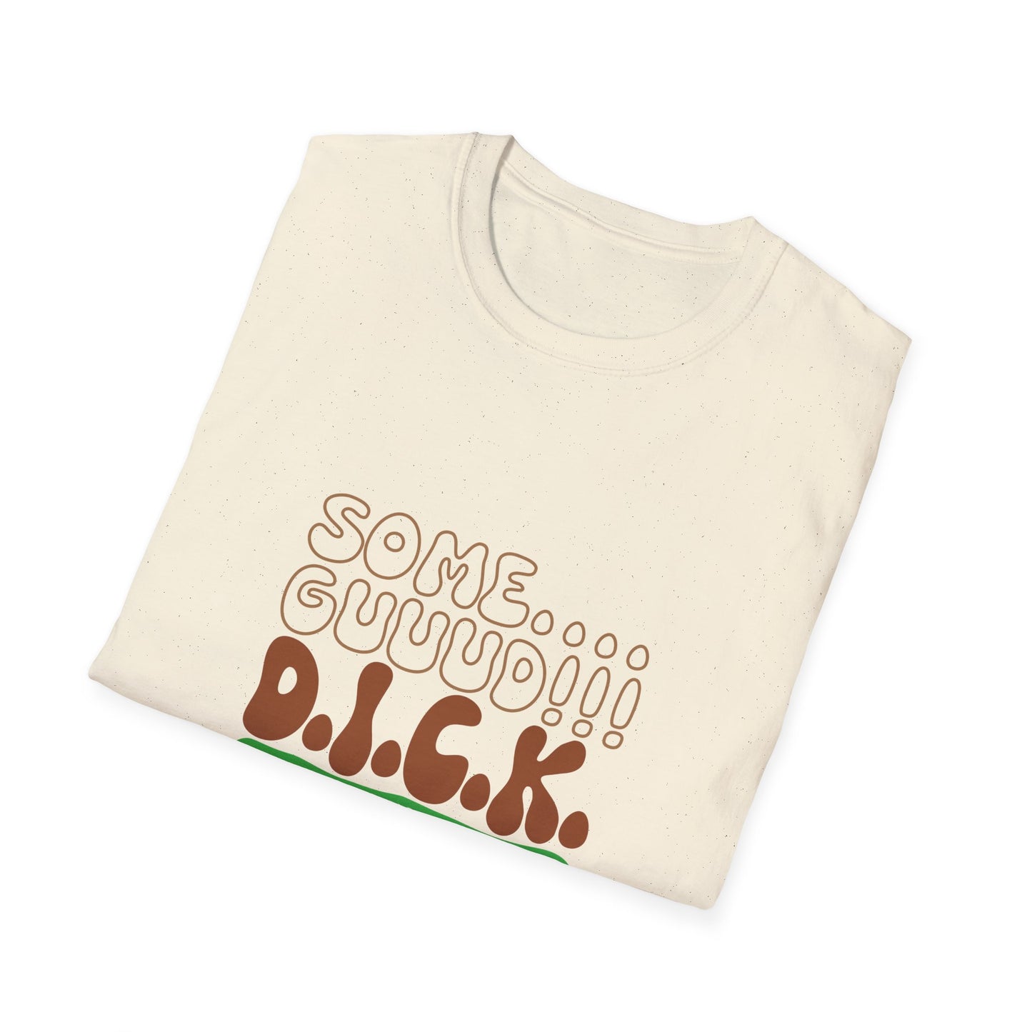 GUUUD!  D.I.C.K. T-Shirt, Funny Quote Tee, Casual Wear, Gift for Friends, Humorous Clothing