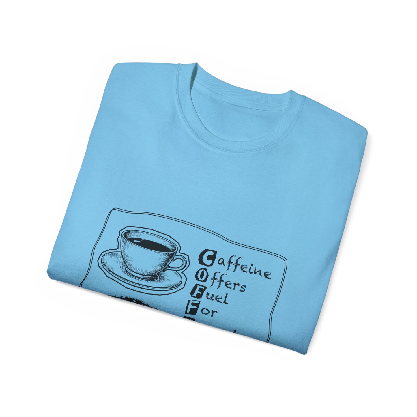 C.O.F.F.E.E. (Caffeine Offers Fuel For Everyday Energy) Lover's Unisex Tee, Funny Caffeine Shirt