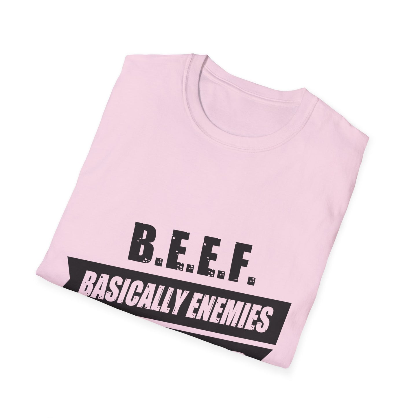 B.E.E.F. Unisex Softstyle T-Shirt - Basically Enemies Exist Forever Statement Tee