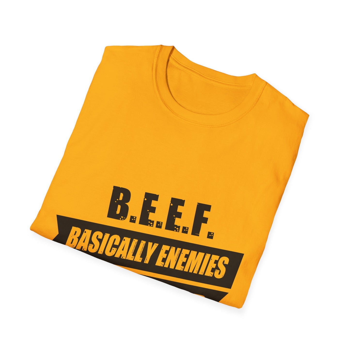 B.E.E.F. Unisex Softstyle T-Shirt - Basically Enemies Exist Forever Statement Tee