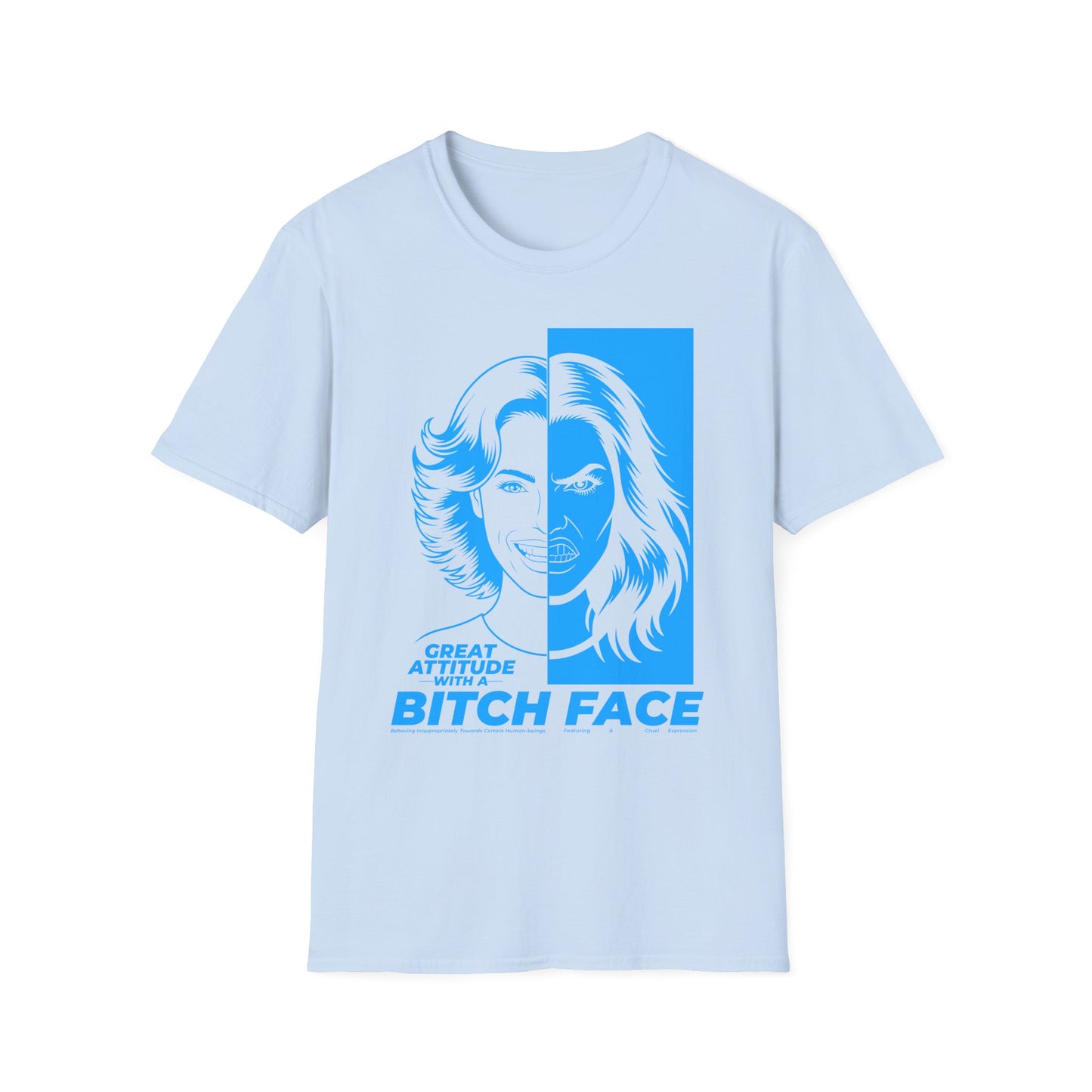 Great Attitude Bitch Face - Graphic Tee