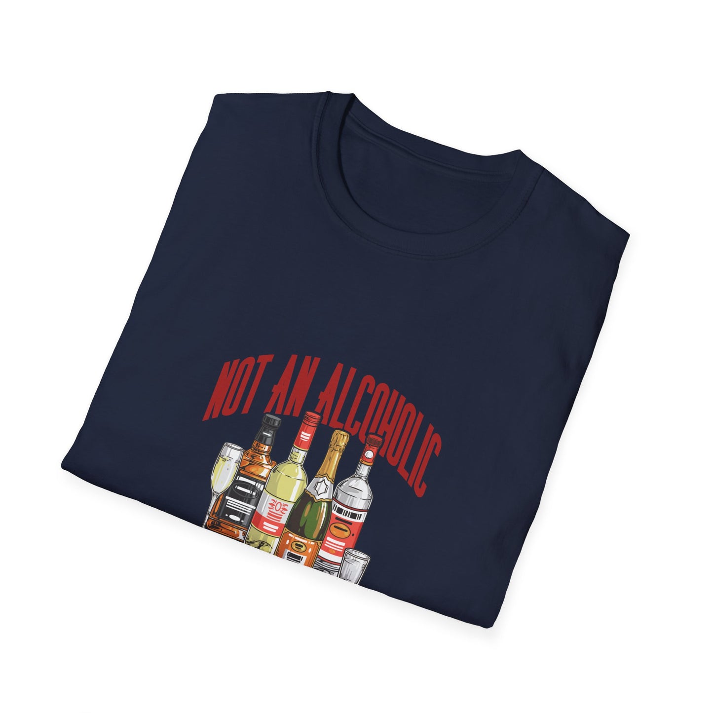 Not An Alcoholic Unisex T-Shirt, Funny Drinking Shirt, Casual Tee, Gift for Friends, Party Apparel, Holiday Humor Wear