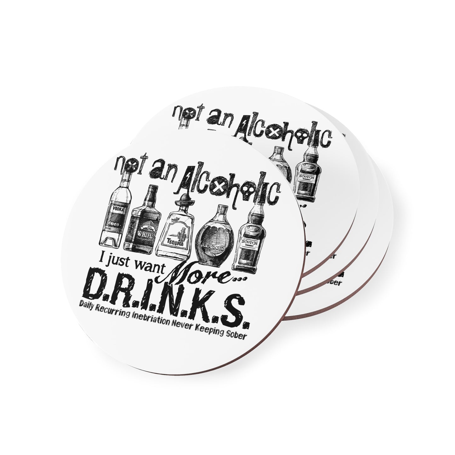 Coasters - 'Not An Alcoholic I Just Want More D.R.I.N.K.S.' Funny Drink Lover Cork Coasters
