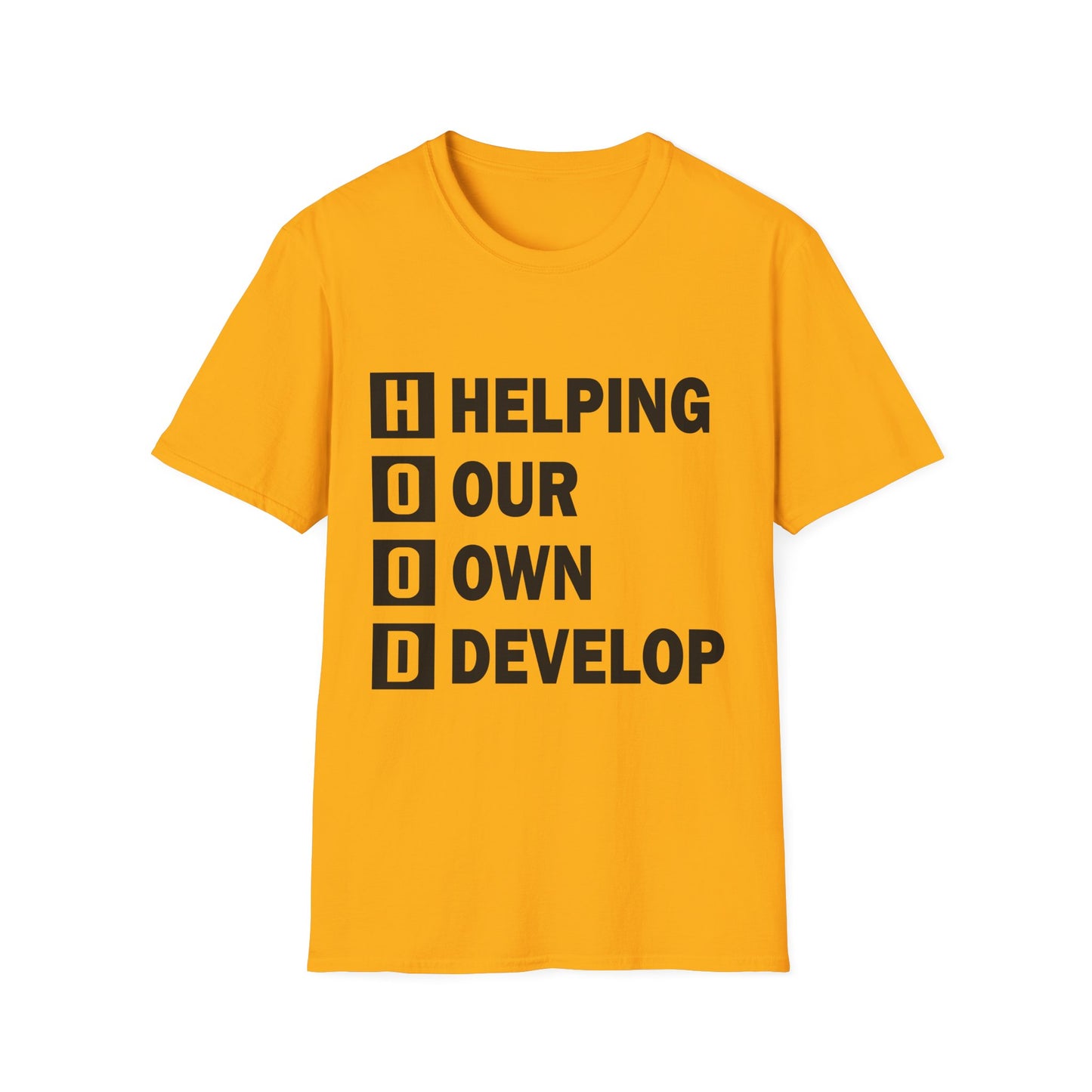 H.O.O.D. "Helping Our Own Develop" Motivational Unisex Softstyle T-Shirt