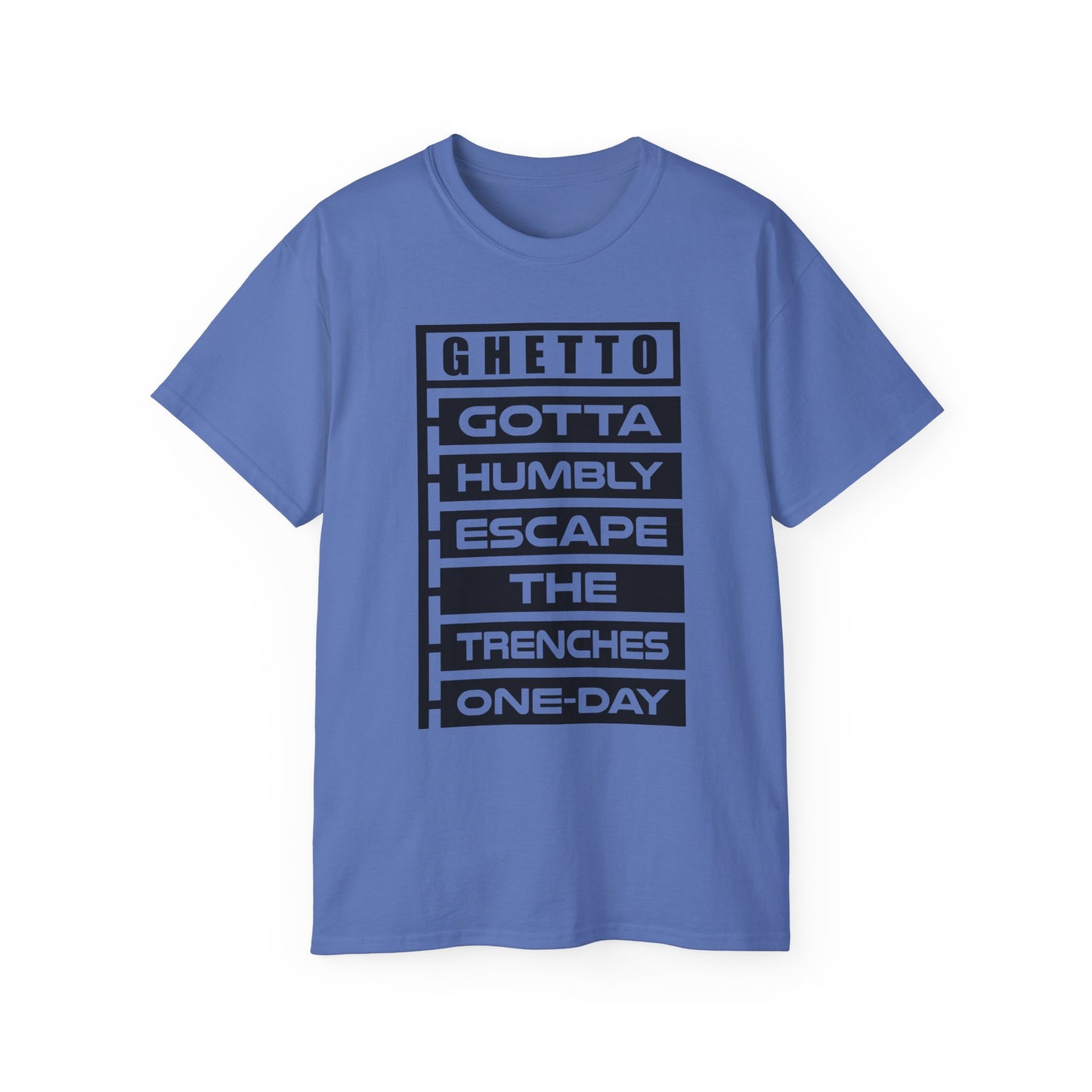 G.H.E.T.T.O. Unisex Ultra Cotton Tee - Motivational Graphic T-Shirt