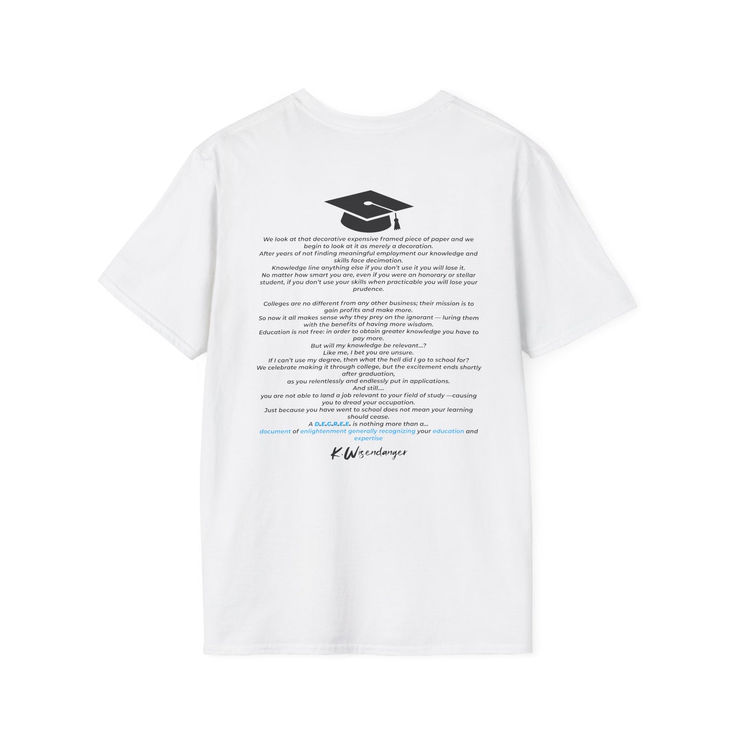 C.O.L.L.E.G.E. (College Offers Learning Literacy Except Guaranteed Employment) Graduation Soft Style T-shirt w/ Inspirational Quote