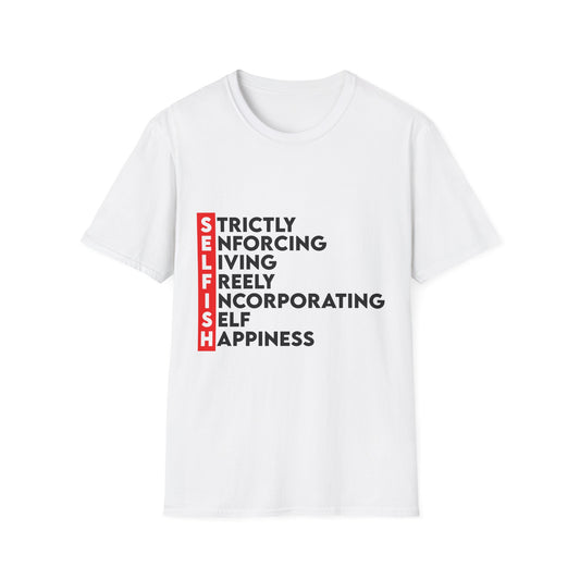 Self-Care Selfish Unisex T-Shirt - Promote Happiness & Balance