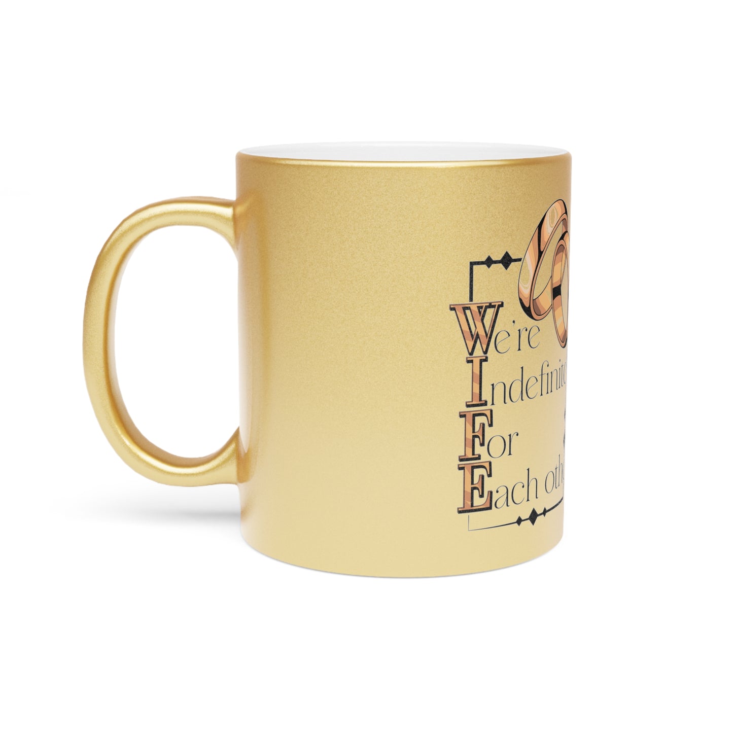 W.I.F.E. (We're Indefinitely For Each-Other) Metallic Wedding Mug | Love & Relationship Gift | Wife, Engagement, Anniversary, Bridal Shower, Special Occasion
