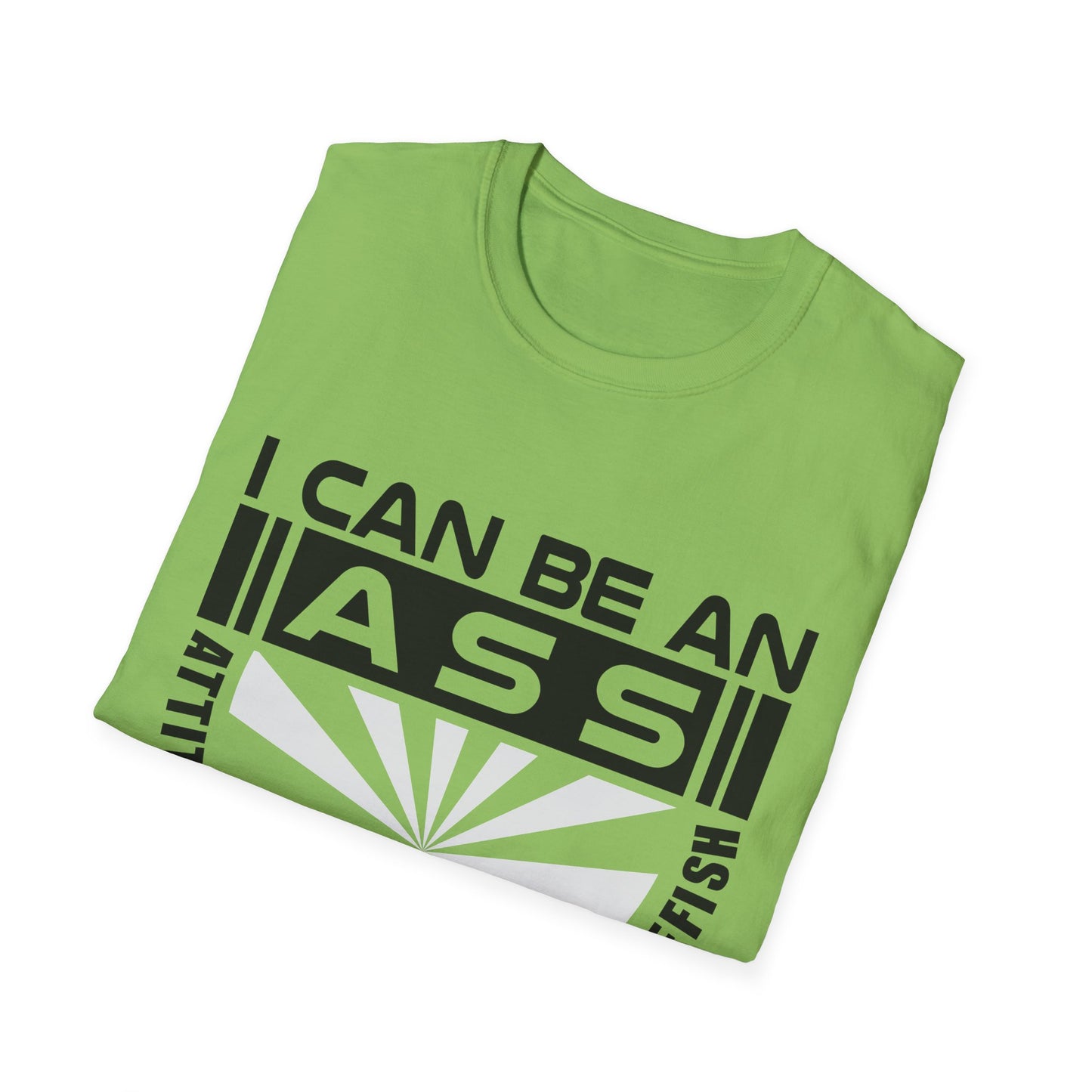 "I Can Be An A.S.S." Unisex Softstyle Tee - Sarcastic Statement T-Shirt