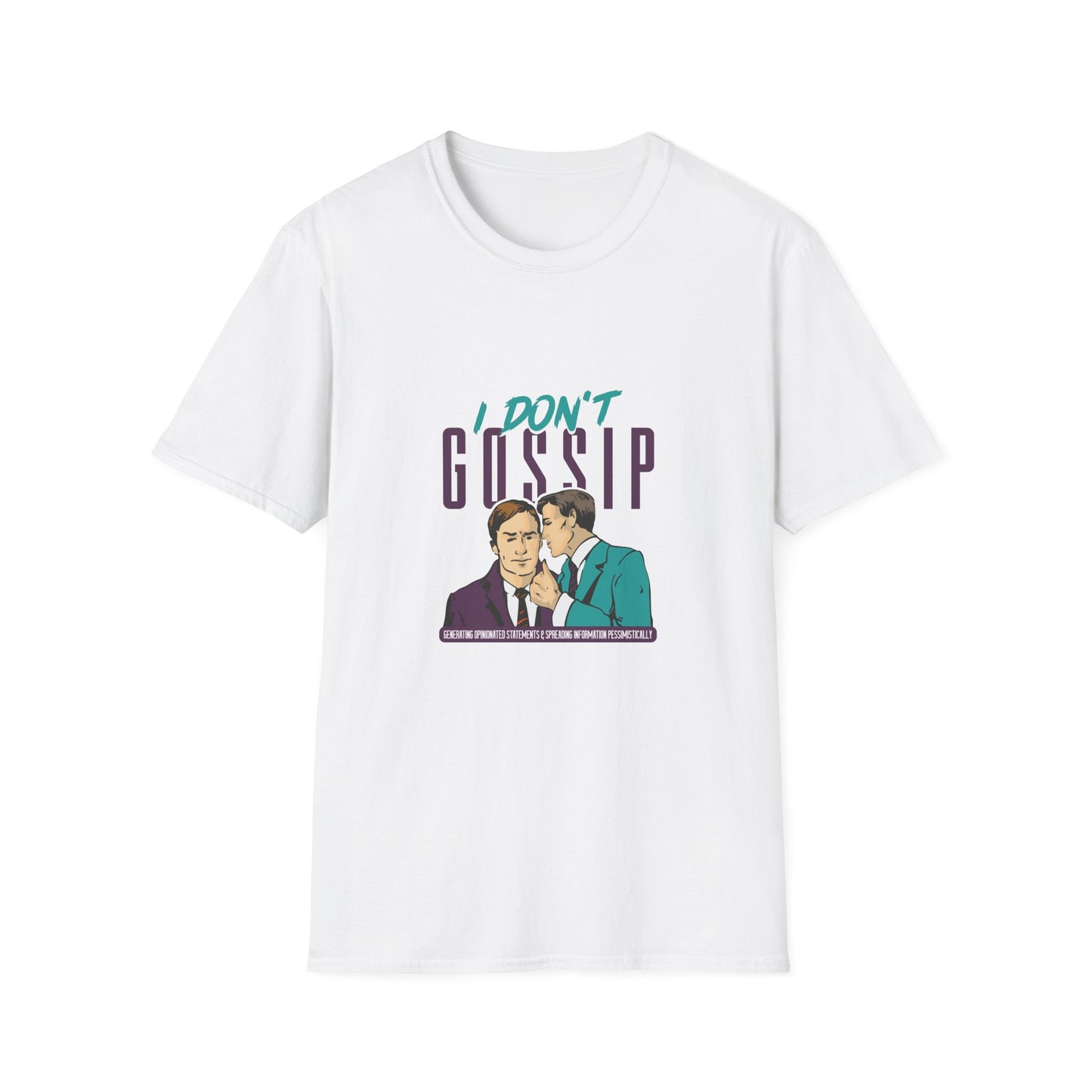 I Don't G.O.S.S.I.P. T-Shirt, Unisex Graphic Tee, Casual Gift, Humor Apparel, Conversation Starter