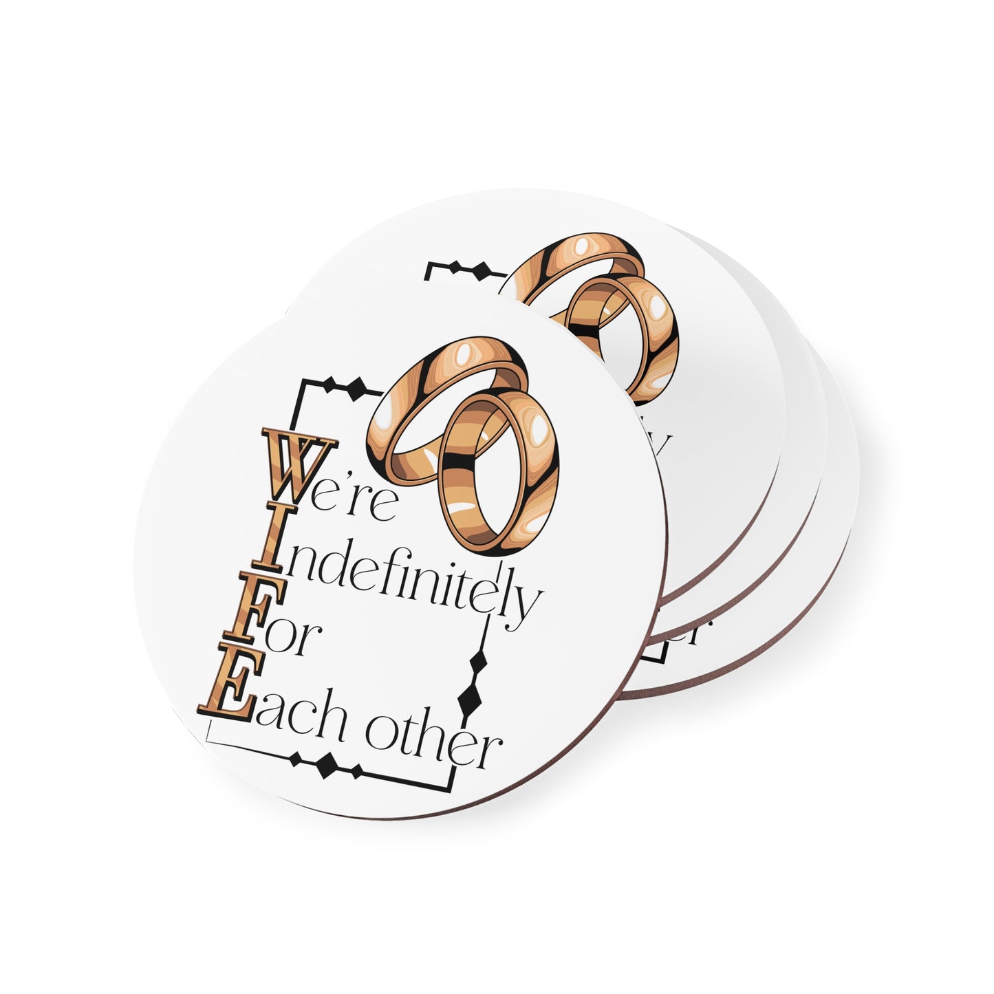 Coasters — "We're Indefinitely For Each Other" Wedding Ring Love Drink Coasters