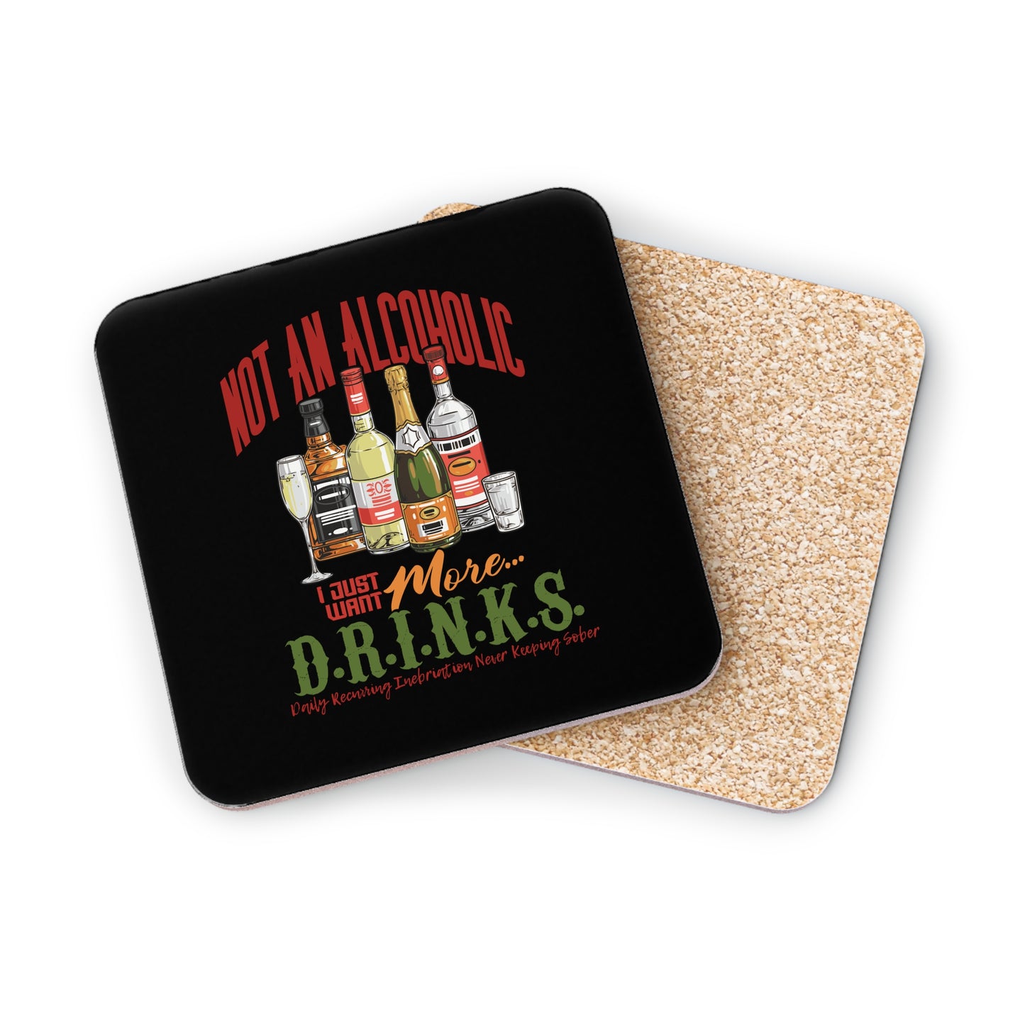 Funny Drink Coasters - "Not An Alcoholic I Just Want More D.R.I.N.K.S." Bar Coaster Set