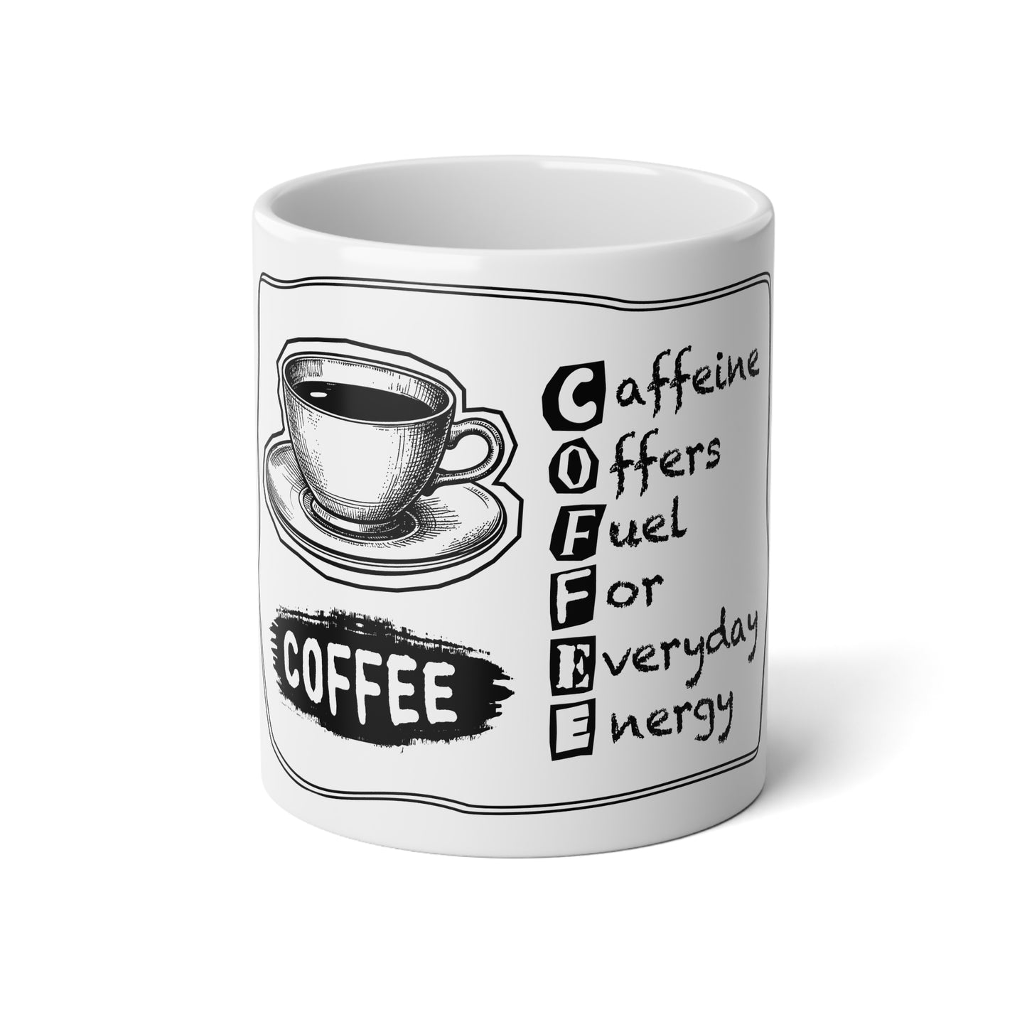 C.O.F.F.E.E. (Caffeine Offers Fuel For Everyday Energy) Caffeine Motivation Jumbo Mug - 20oz Coffee Cup for Daily Energy, Perfect Gift for Coffee Lovers
