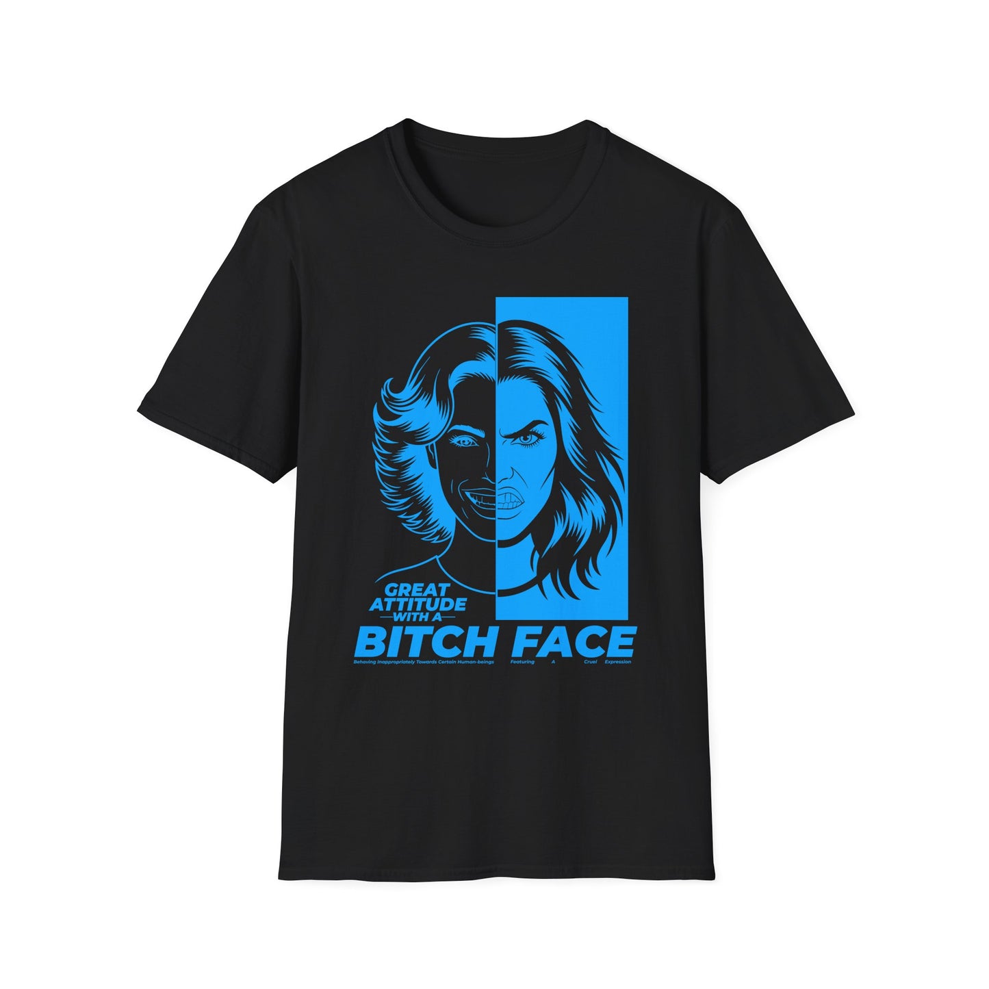 Great Attitude Bitch Face - Graphic Tee