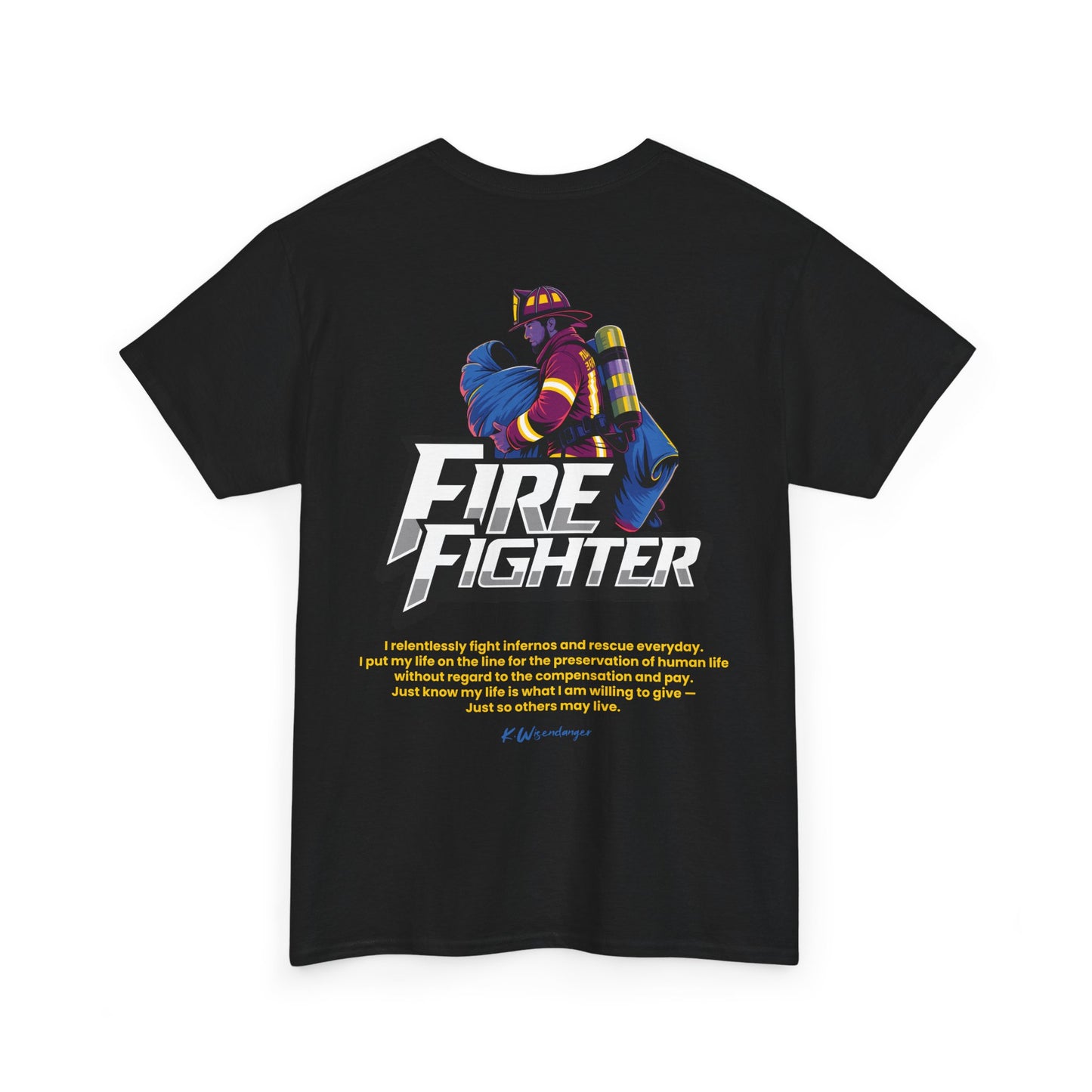 F.I.R.E. fighter (Fight Infernos Rescue Everyday) Unisex Heavy Cotton Tee – Honor Our Heroes