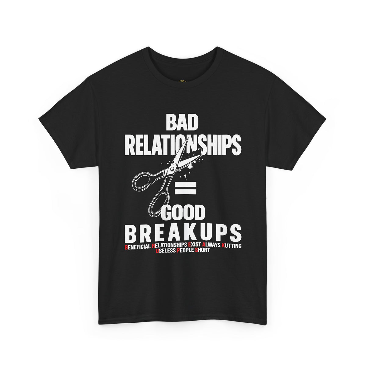 Bad Relationships Good Breakups Growth Tee — "Bad Relationships = Good Breakups" Graphic T-Shirt