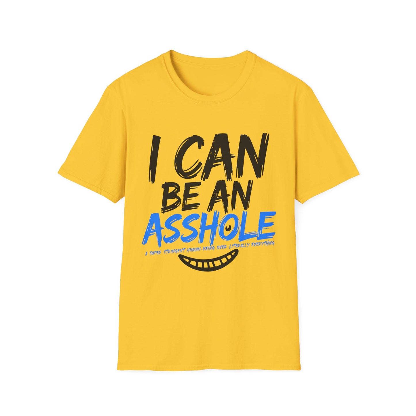 Funny Unisex Softstyle T-Shirt - "I Can Be An Asshole" - Casual Humor Tee