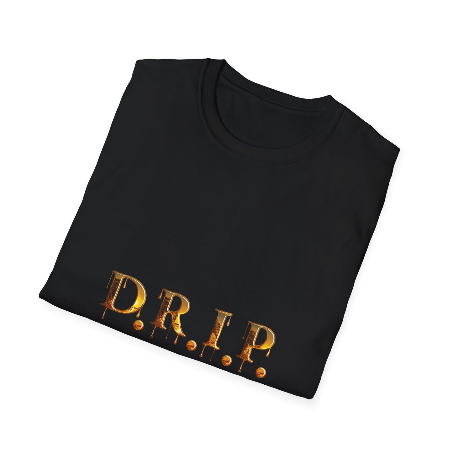 D.R.I.P. (Dressing Real Impressive & Pristine) Unisex Softstyle T-Shirt - Trendy Casual Wear, Gift for Friends, Everyday Fashion, Unisex Tee, Streetwear Must-Have