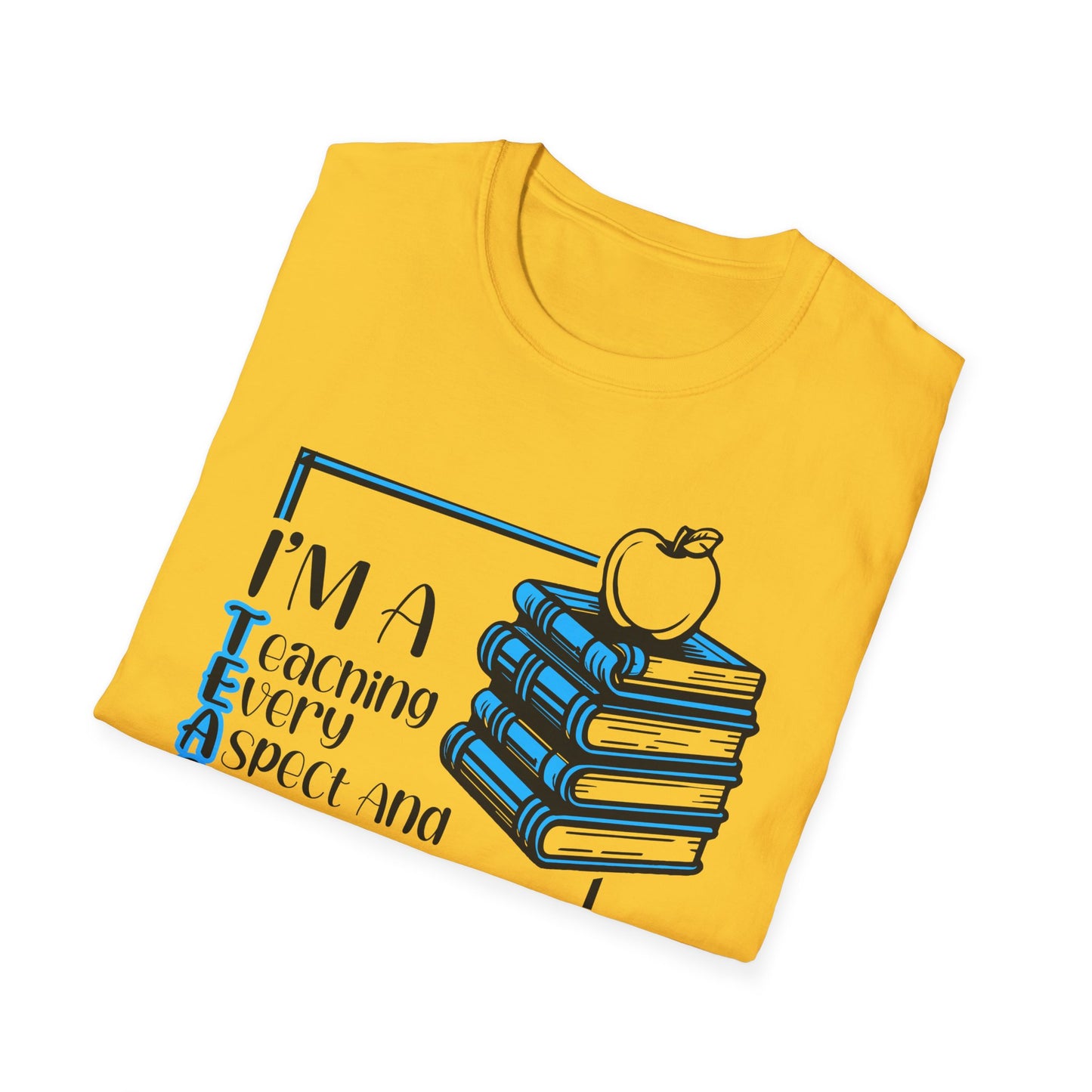 I'm a T.E.A.C.H.E.R. Unisex Softstyle T-Shirt - Perfect Gift for Educators