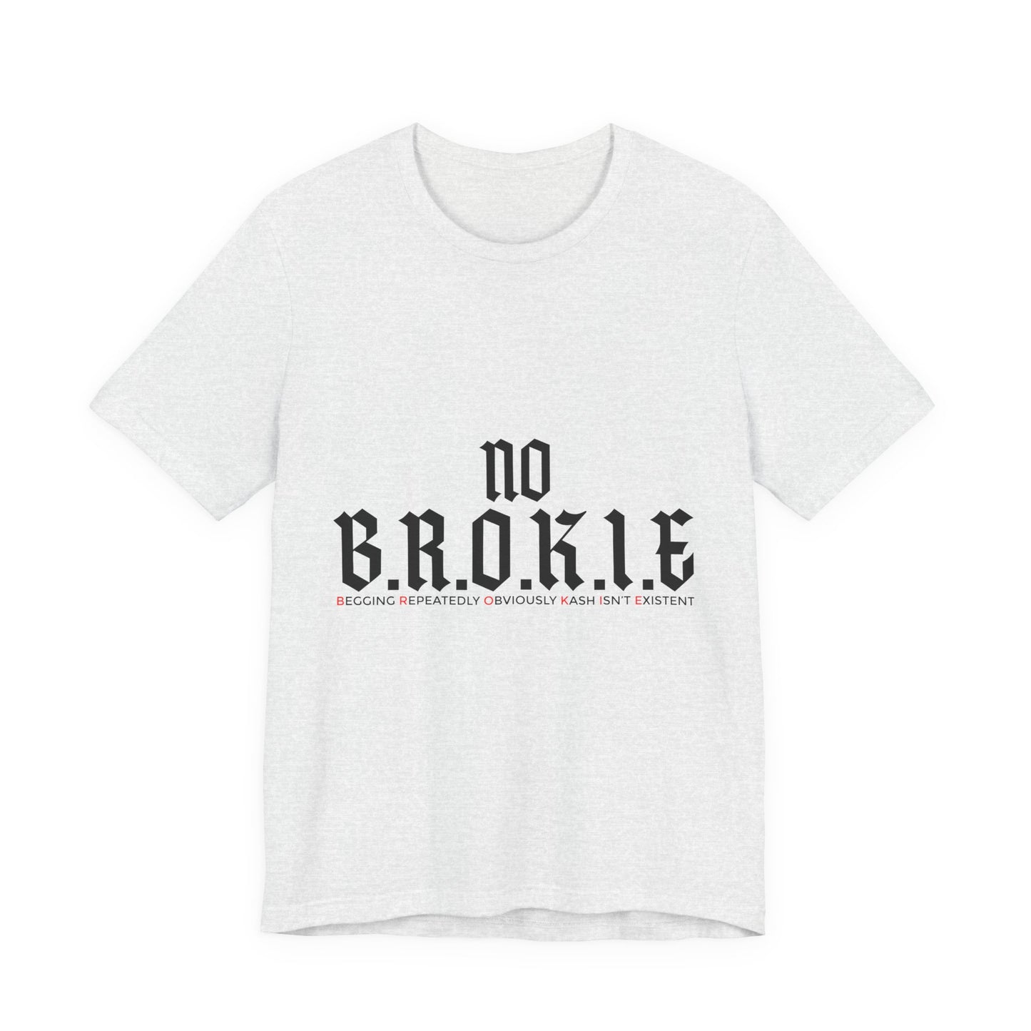 No B.R.O.K.I.E. Graphic Tee — Bold Statement Shirt