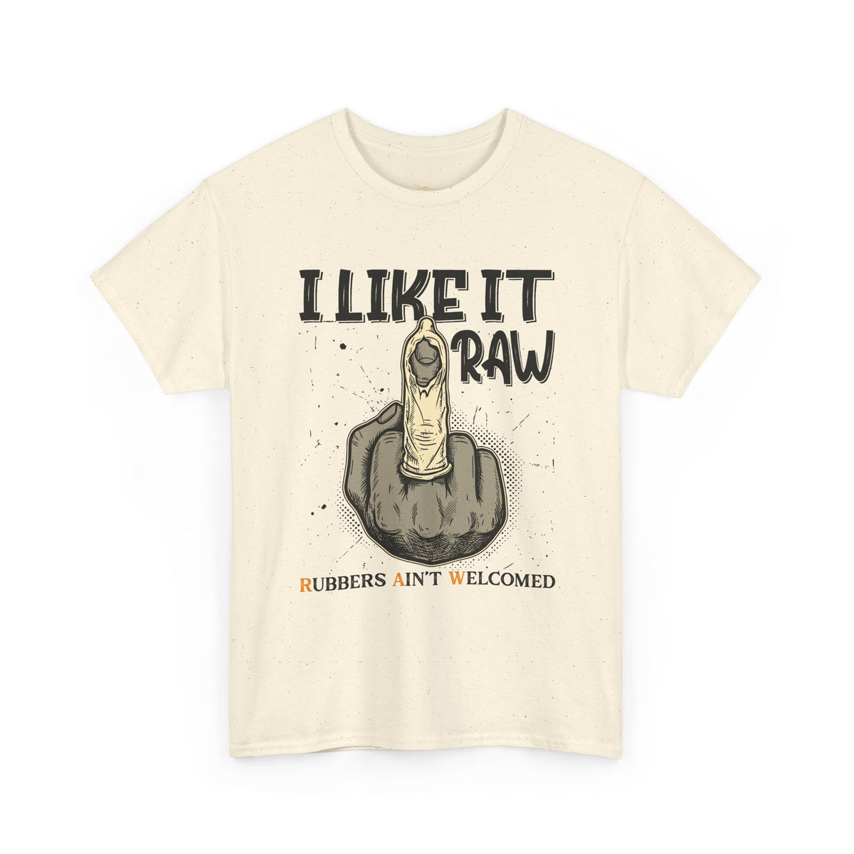 I Like It R.A.W. T-Shirt - Unisex