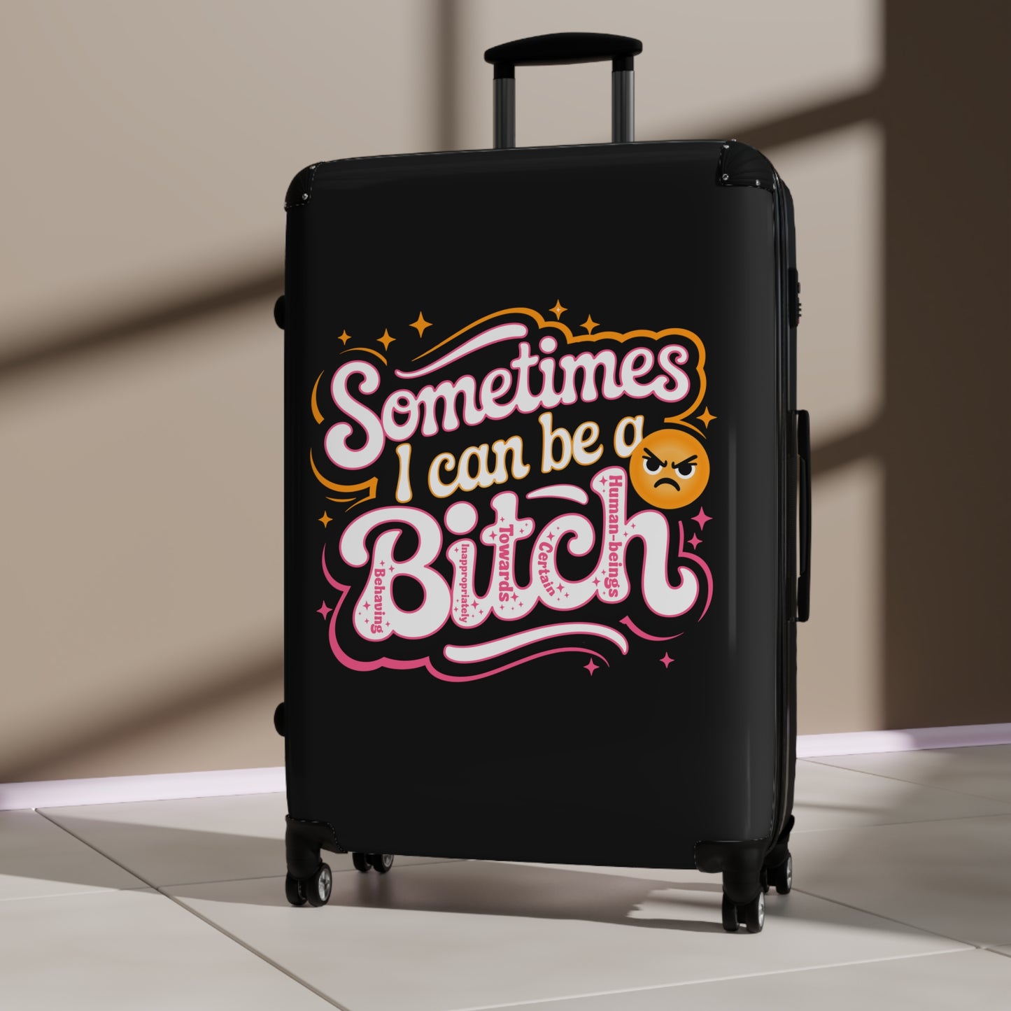 Bold Travel Suitcase: Sometimes I Can Be a Bitch, Luggage, Statement Bag, Vacation Gear, Gift for Travelers