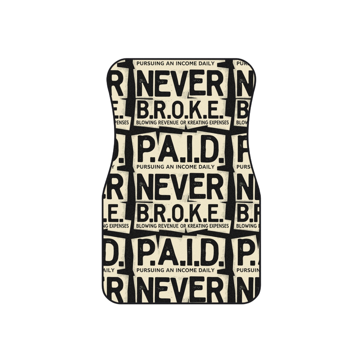 Never Broke P.A.I.D. Car Floor Mats (2-Pack) — Motivational Black & Cream Auto Mats