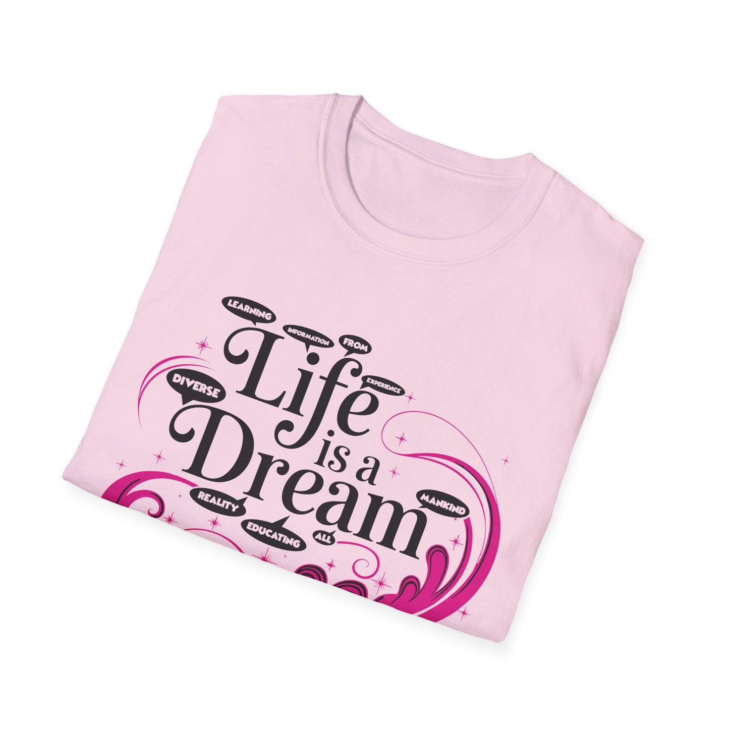 L.I.F.E is a D.R.E.A.M N.I.G.H.T.M.A.R.E. Unisex Softstyle T-Shirt - Whimsical Graphic Tee for Dreamers