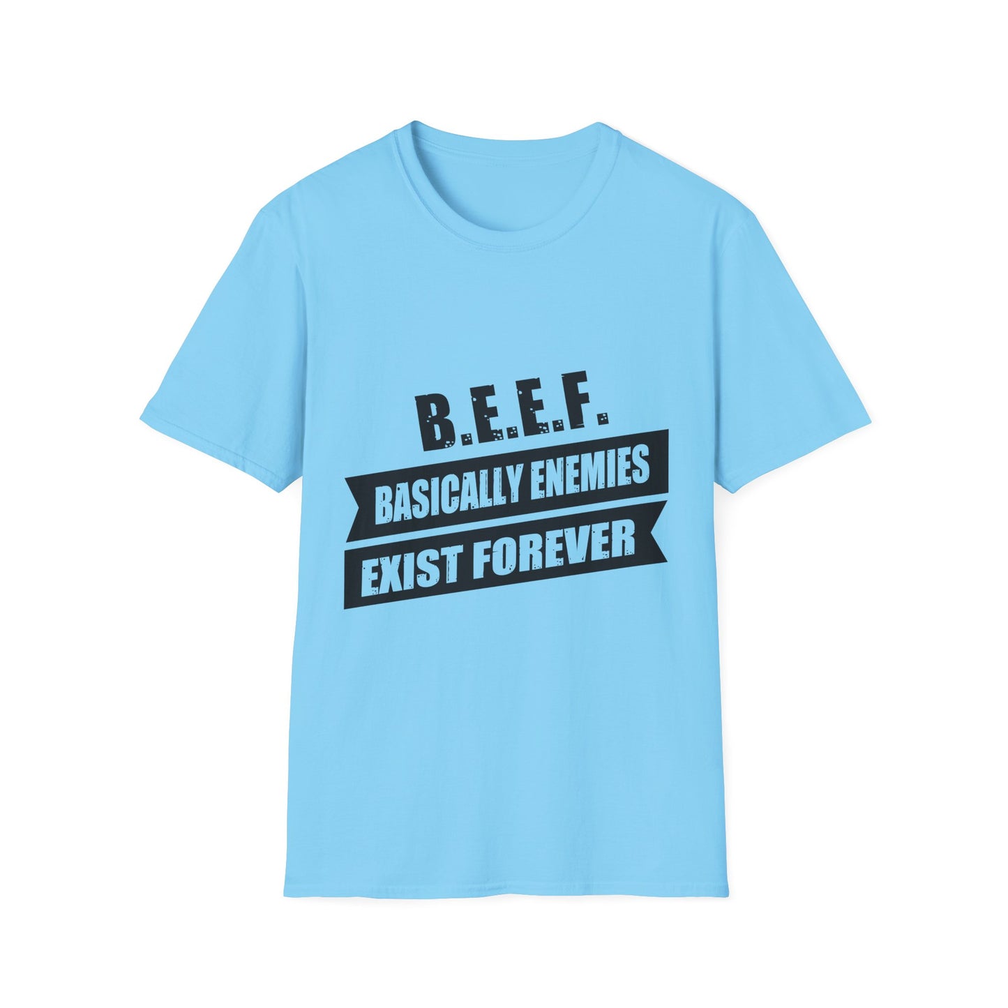 B.E.E.F. Unisex Softstyle T-Shirt - Basically Enemies Exist Forever Statement Tee