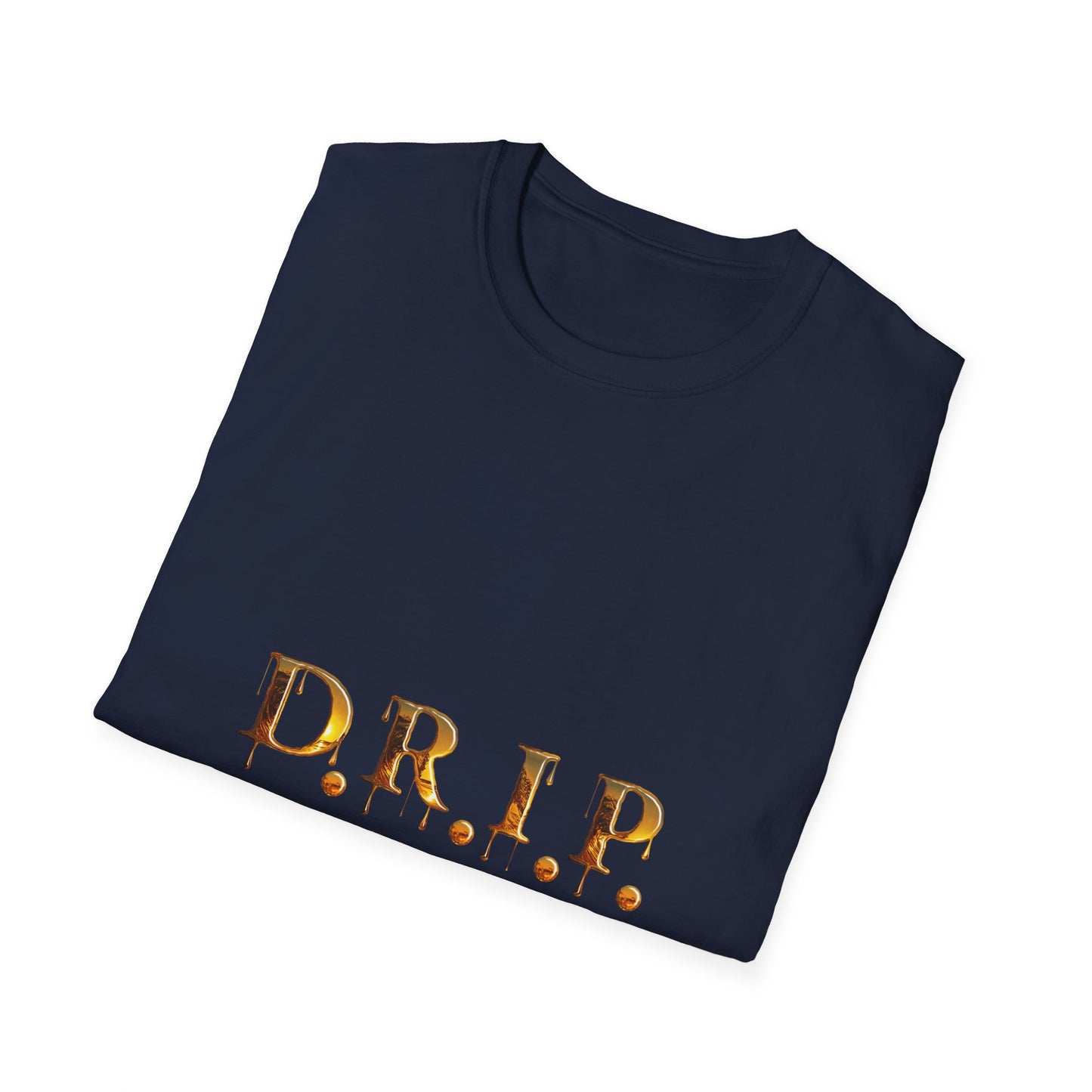 D.R.I.P. (Dressing Real Impressive & Pristine) Unisex Softstyle T-Shirt - Trendy Casual Wear, Gift for Friends, Everyday Fashion, Unisex Tee, Streetwear Must-Have