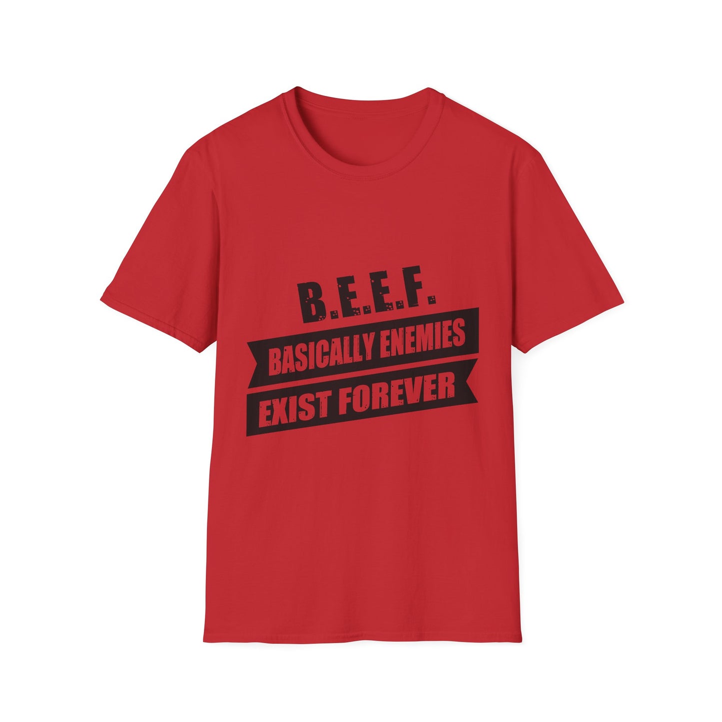 B.E.E.F. Unisex Softstyle T-Shirt - Basically Enemies Exist Forever Statement Tee