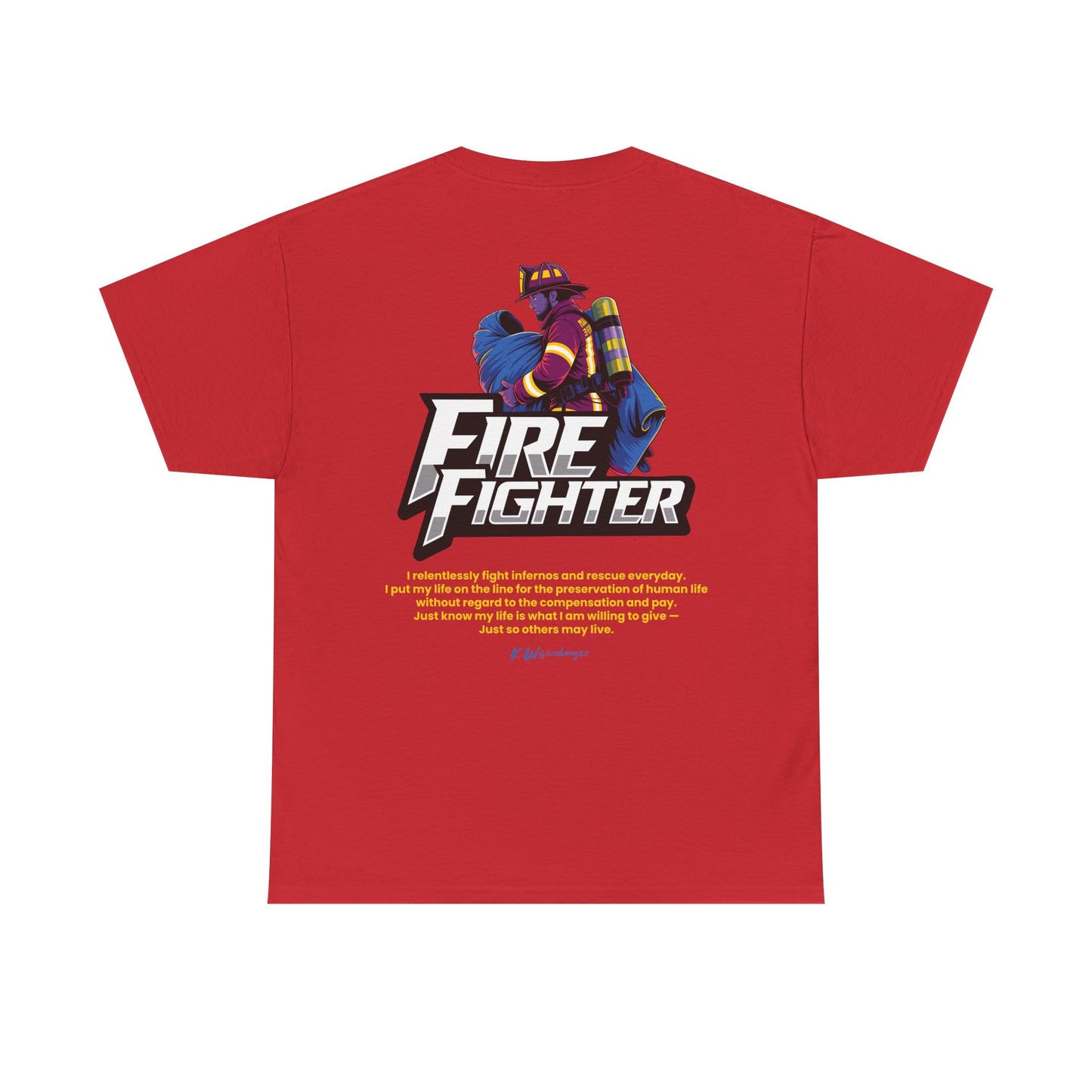 F.I.R.E. fighter (Fight Infernos Rescue Everyday) Unisex Heavy Cotton Tee – Honor Our Heroes