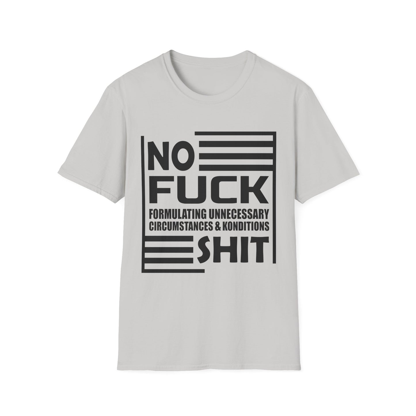 NO F*ck Shit Formulating Unnecessary Circumstances - Bold Statement Tee Design
